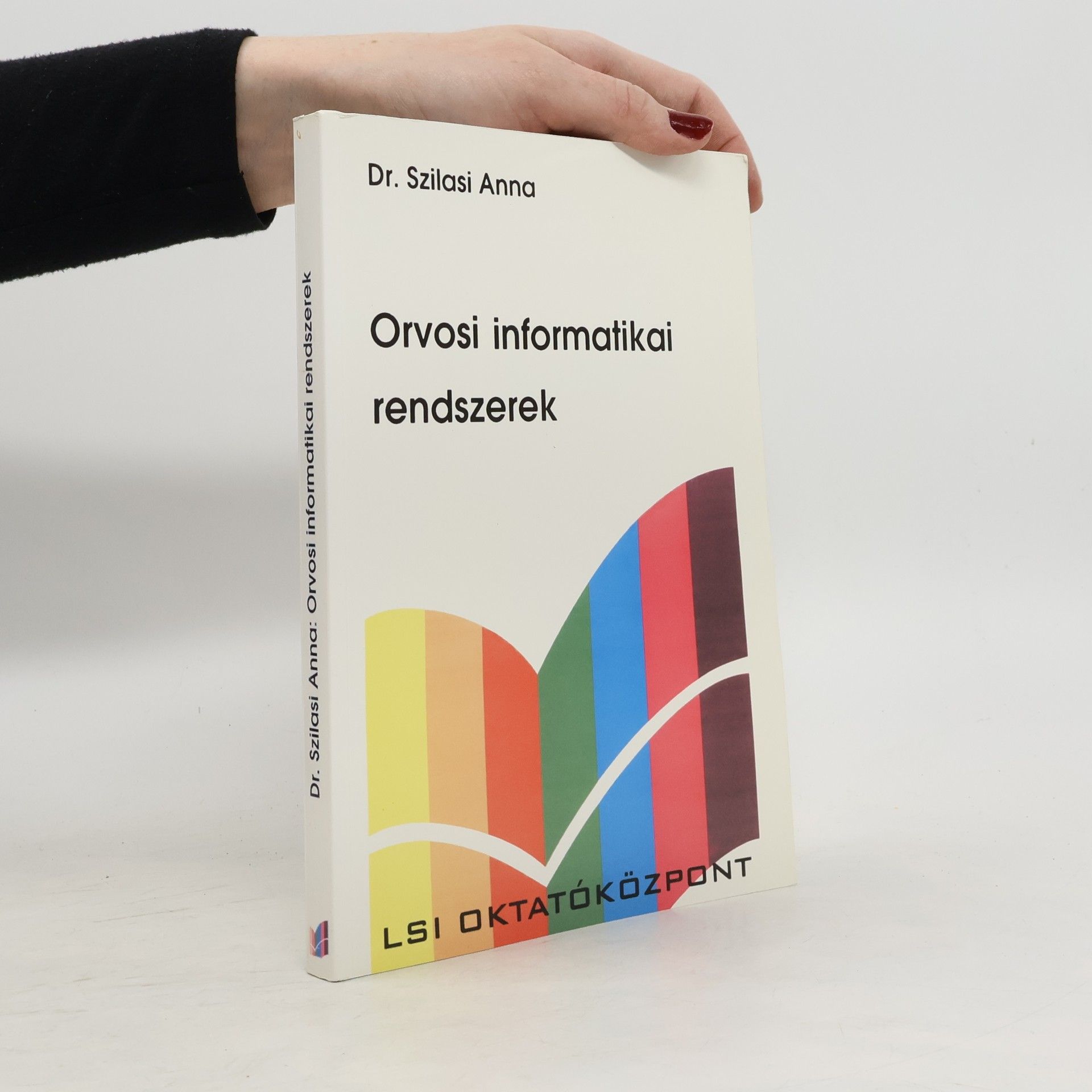 Dr. Szilasi Anna Orvosi informatikai rendszerek