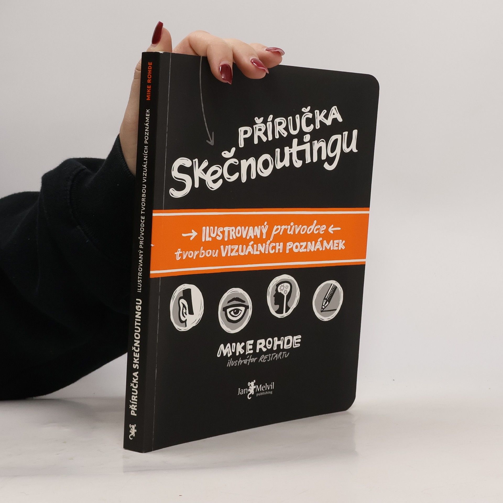 Mike Rohde Příručka skečnoutingu: Ilustrovaný průvodce tvorbou vizuálních poznámek