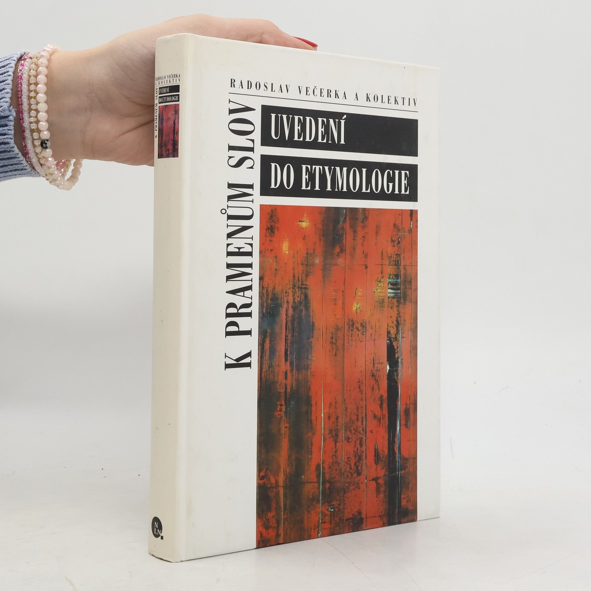 Radoslav Večerka K pramenům slov: uvedení do etymologie