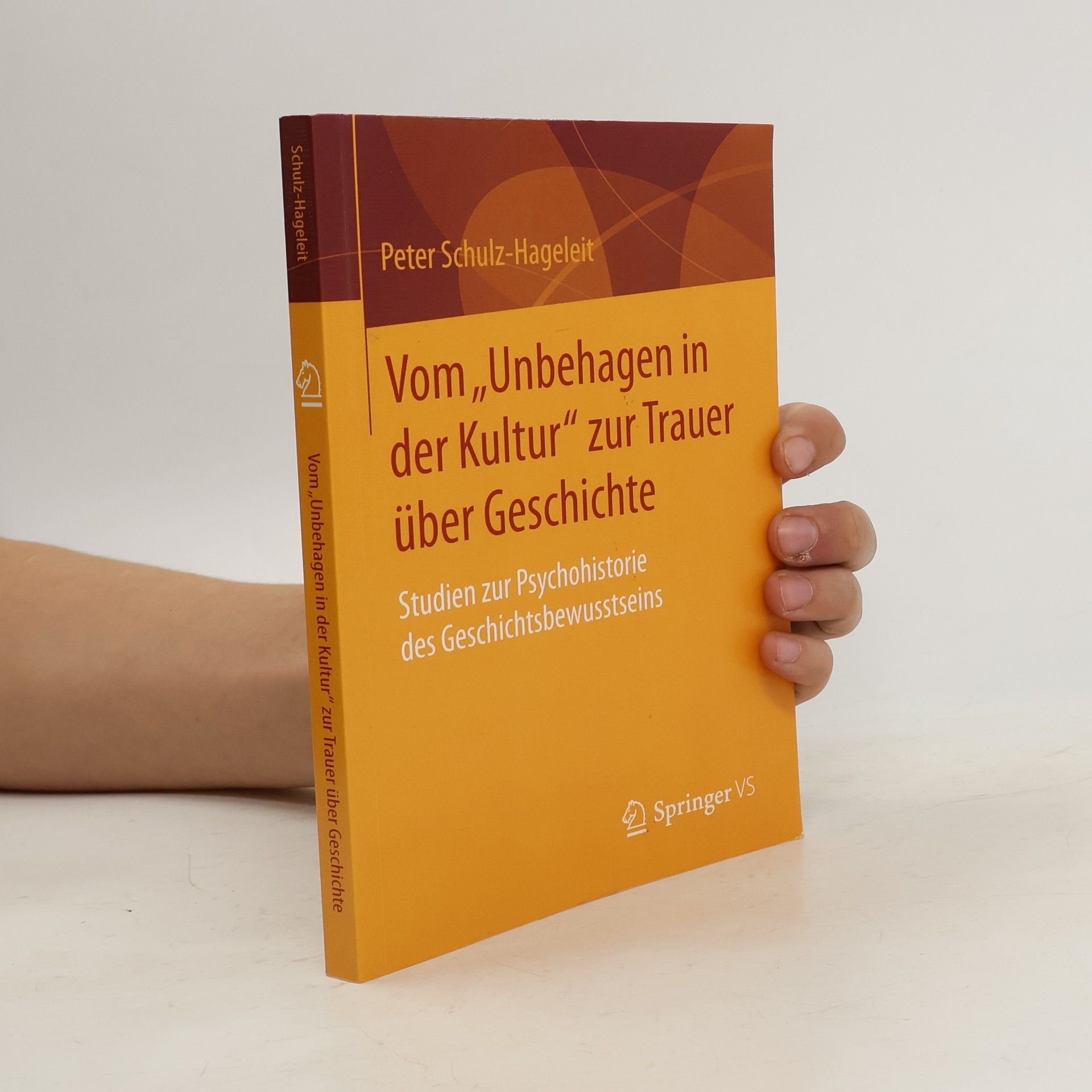 Peter Schulz-Hageleit Vom "Unbehagen in der Kultur" zur Trauer über Geschichte
