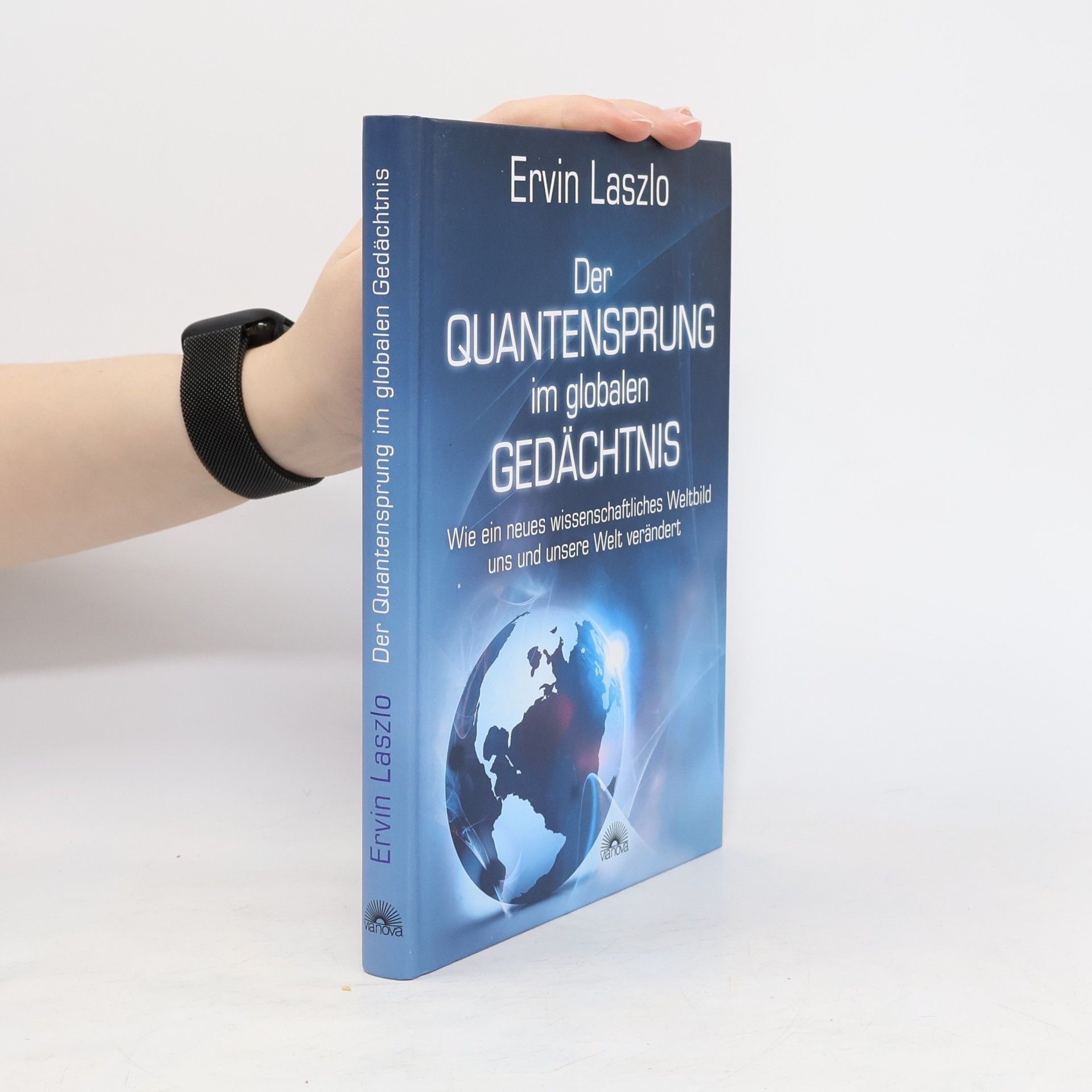 Ervin László Der Quantensprung im globalen Gedächtnis