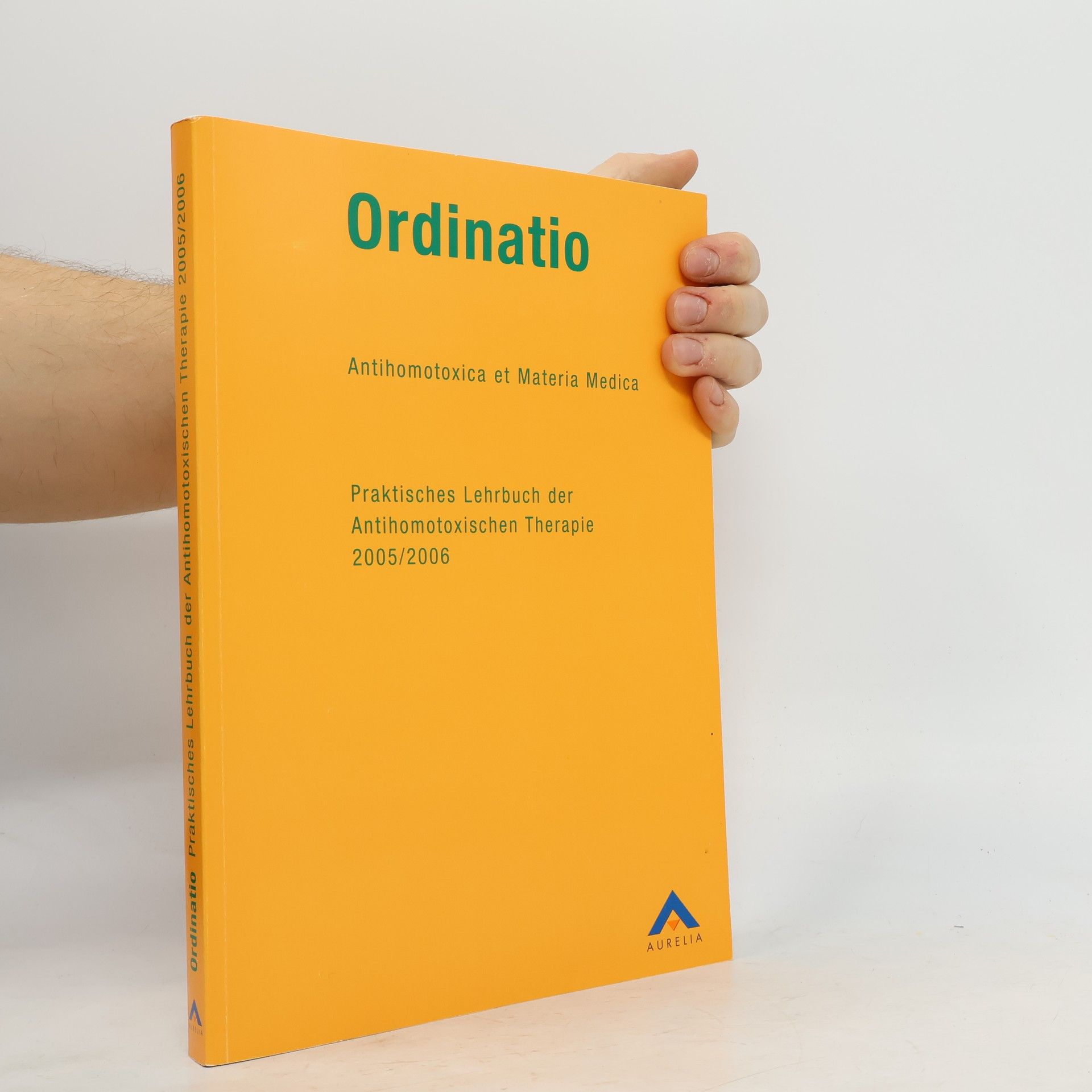 Autorenkollektiv Ordinatio. Antihomotoxica et materia medica