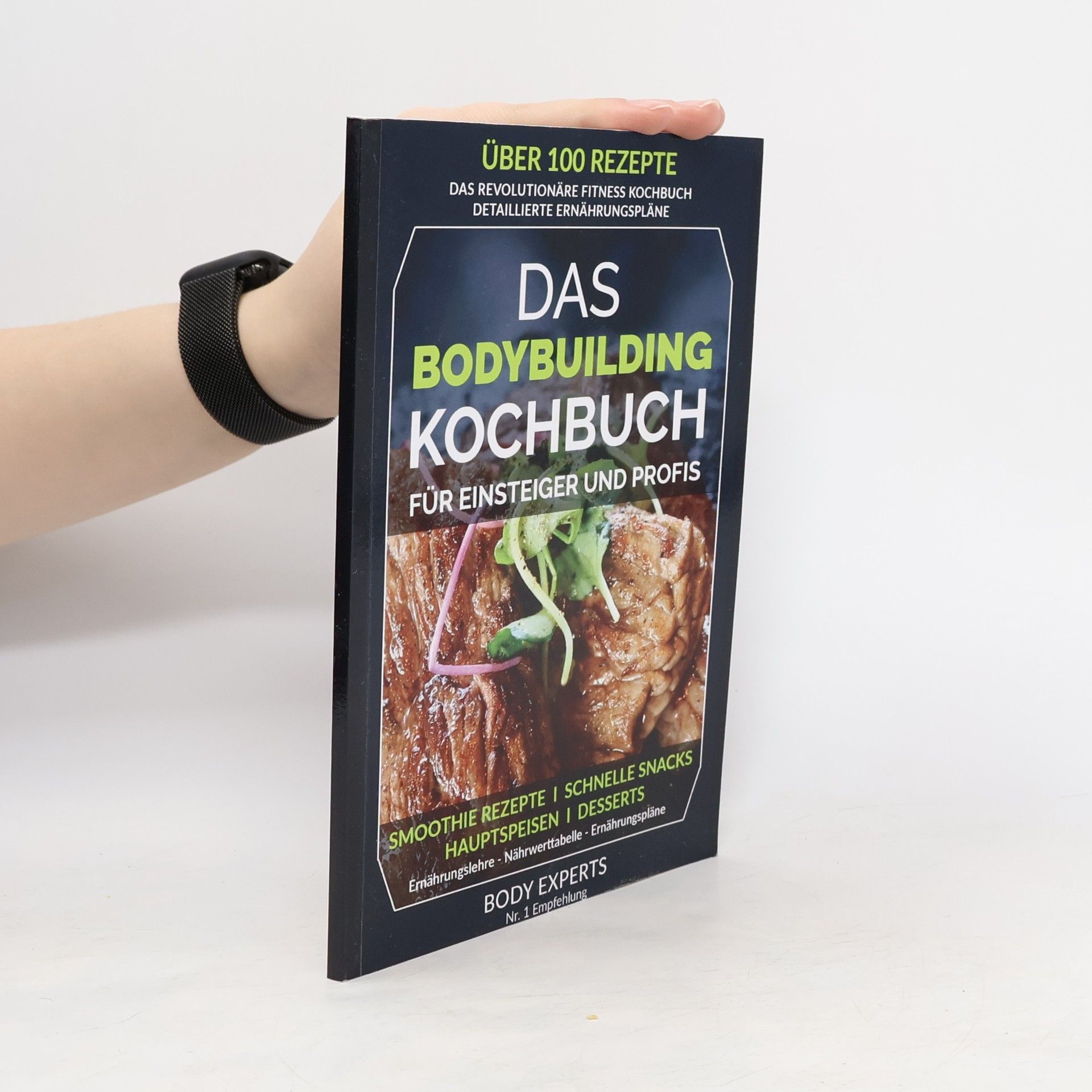 Body Experts Das Bodybuilding Kochbuch - über 100 Rezepte