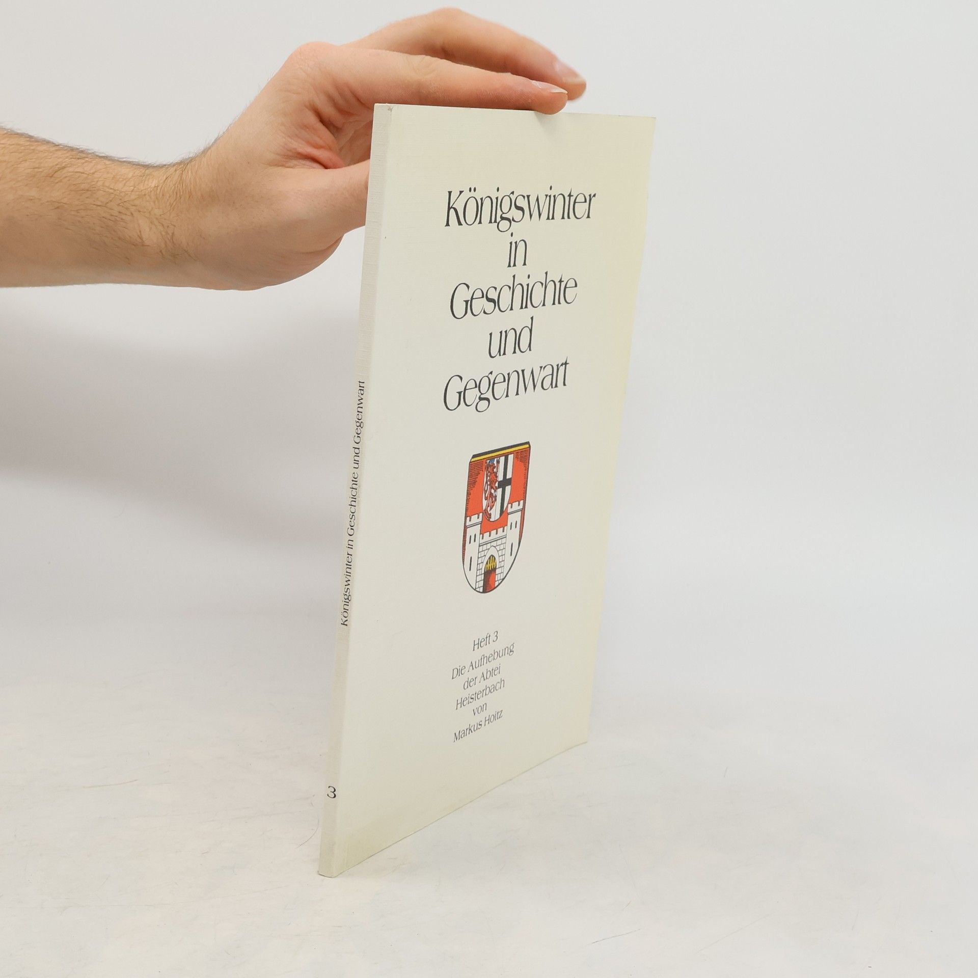 Markus Hoitz Königswinter in Geschichte und Gegenwart. Heft 3
