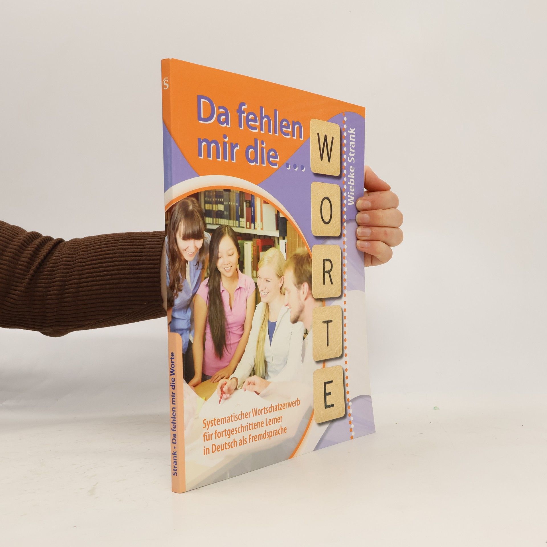 Da fehlen mir die Worte : systematischer Wortschatzerwerb für fortgeschrittene Lerner in Deutsch als Fremdsprache