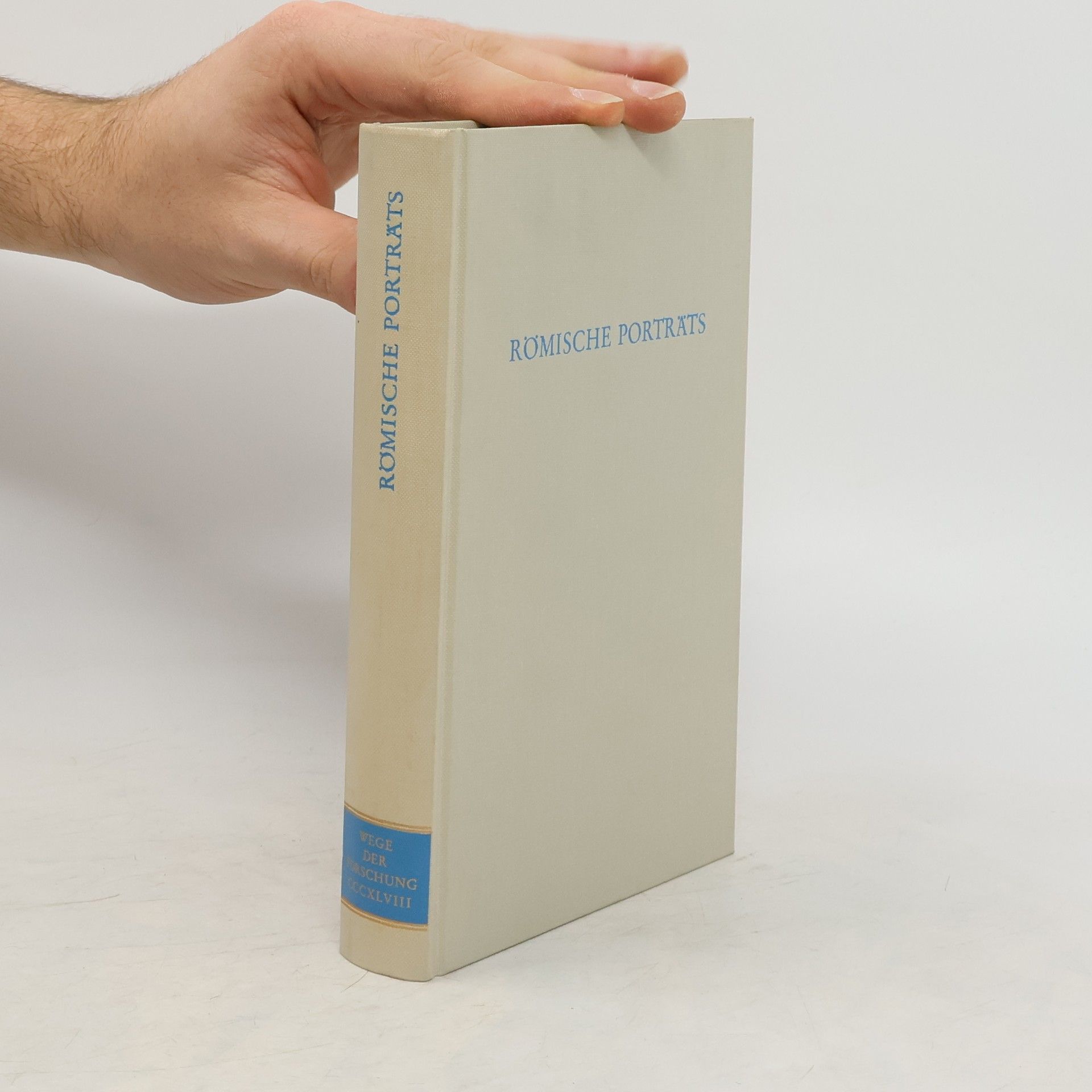 Helga Freifrau von Heintze Wege der Forschung - 348: Römische Porträts