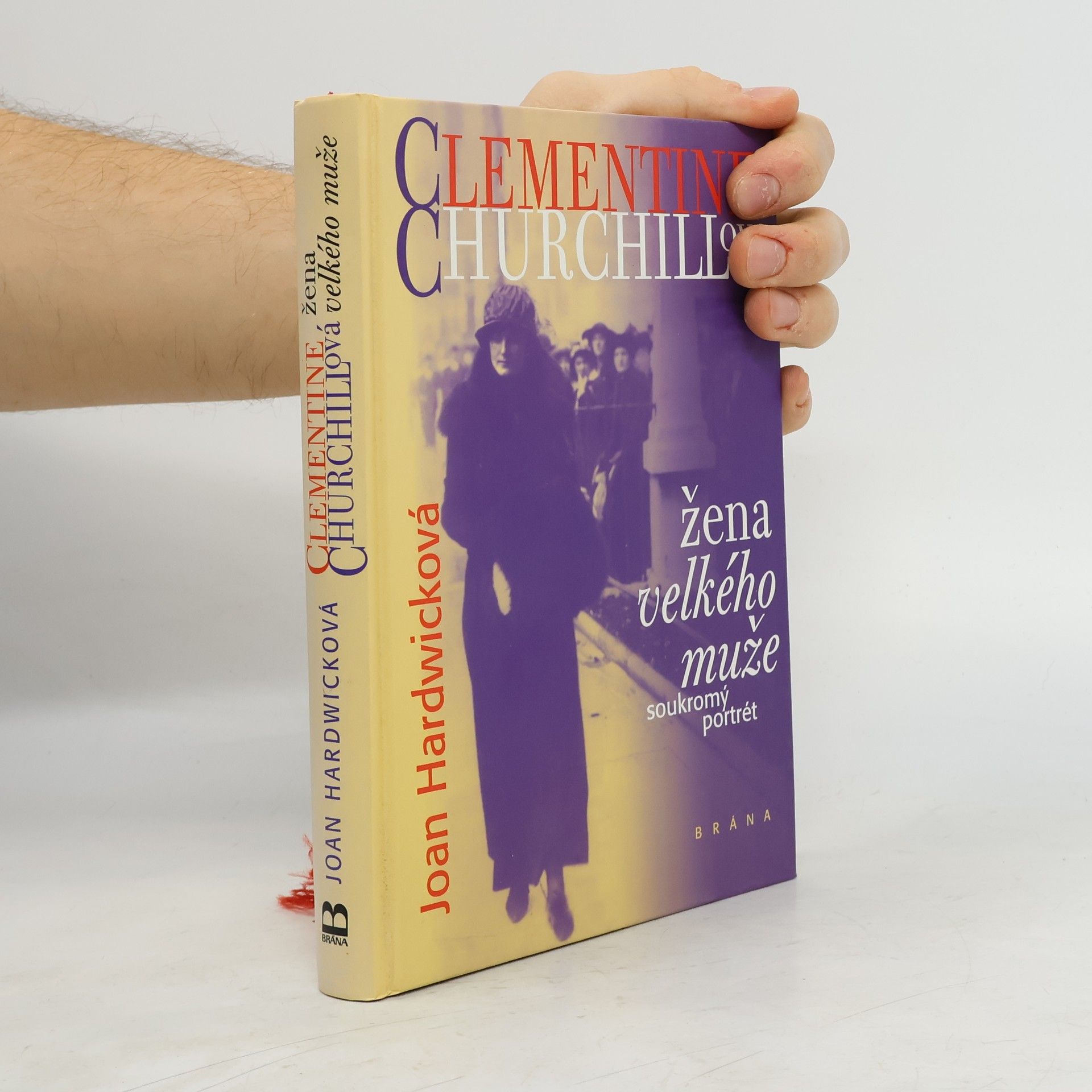 Joan Hardwick Clementine Churchillová. Žena velkého muže