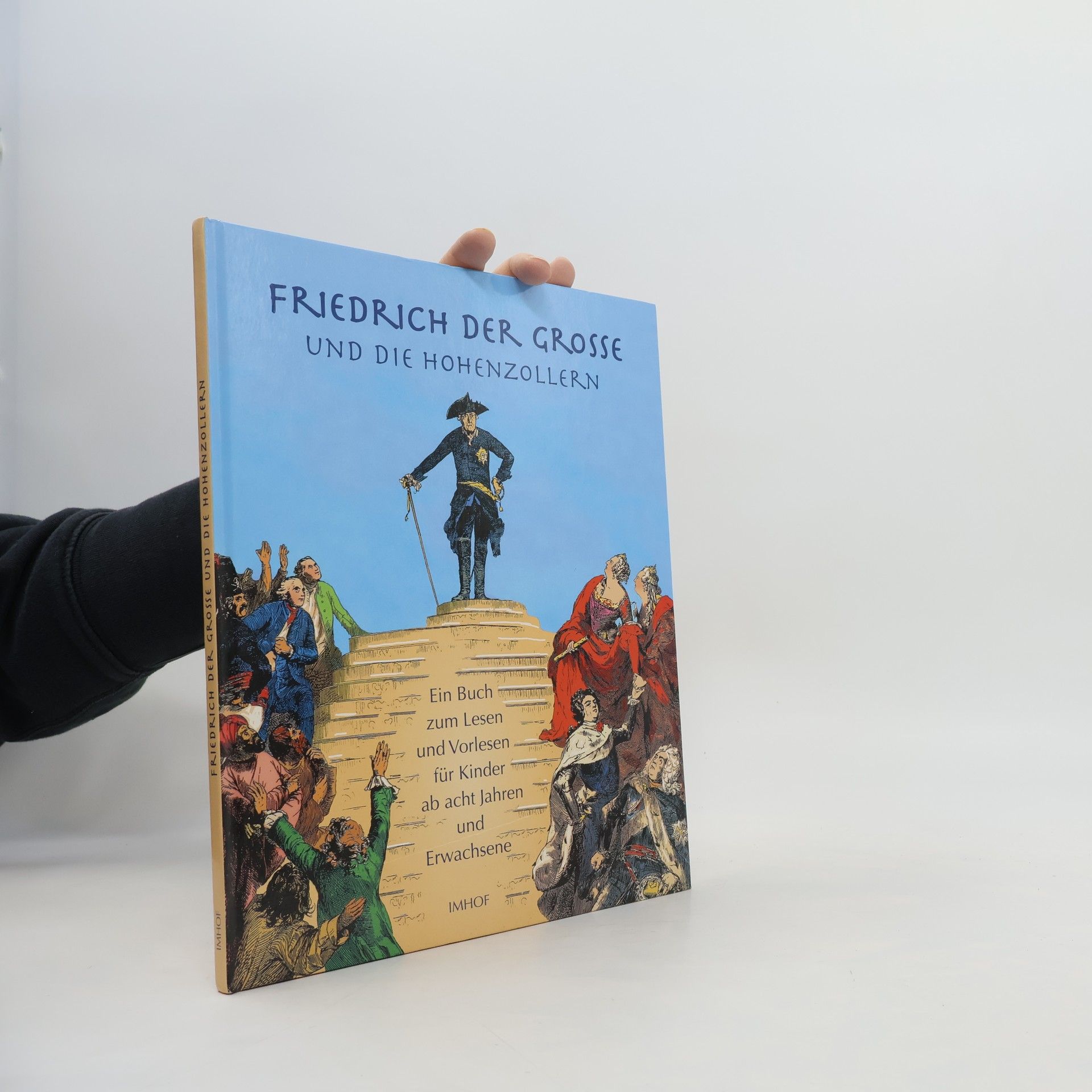 Michael Imhof Friedrich der Große und die Hohenzollern