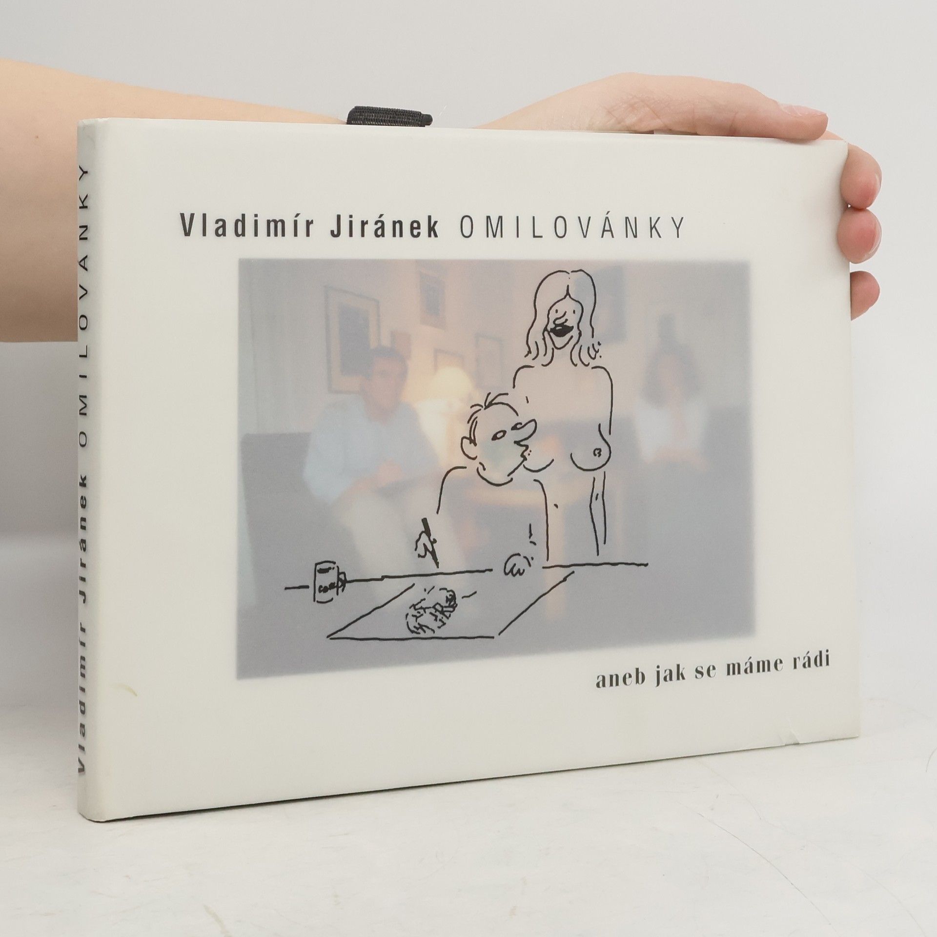 Vladimír Jiránek Omilovánky aneb jak se máme rádi