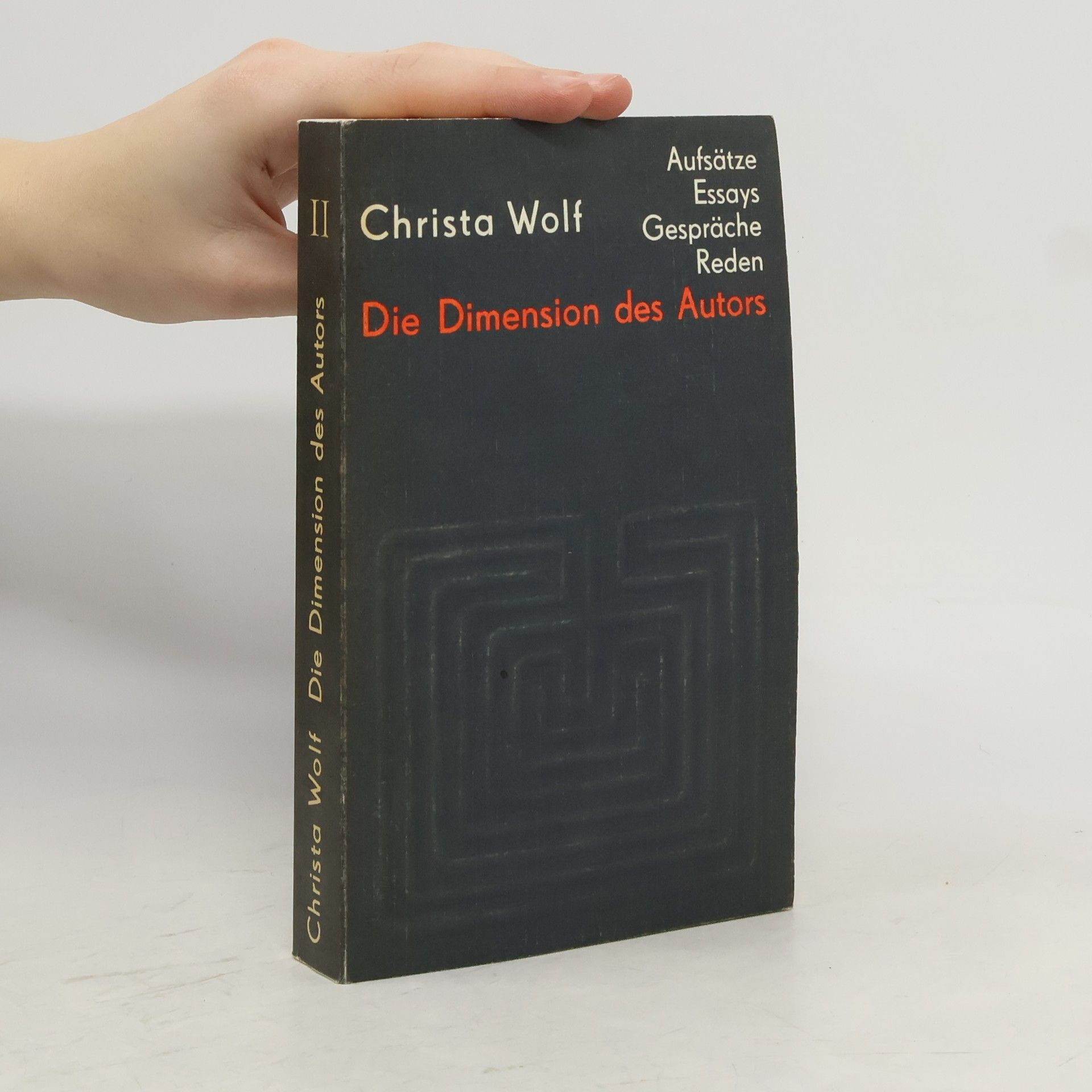 Christa Wolf Die Dimension des Autors. Aufsätze, Essays, Gespräche, Reden 1959-1985, Band 2