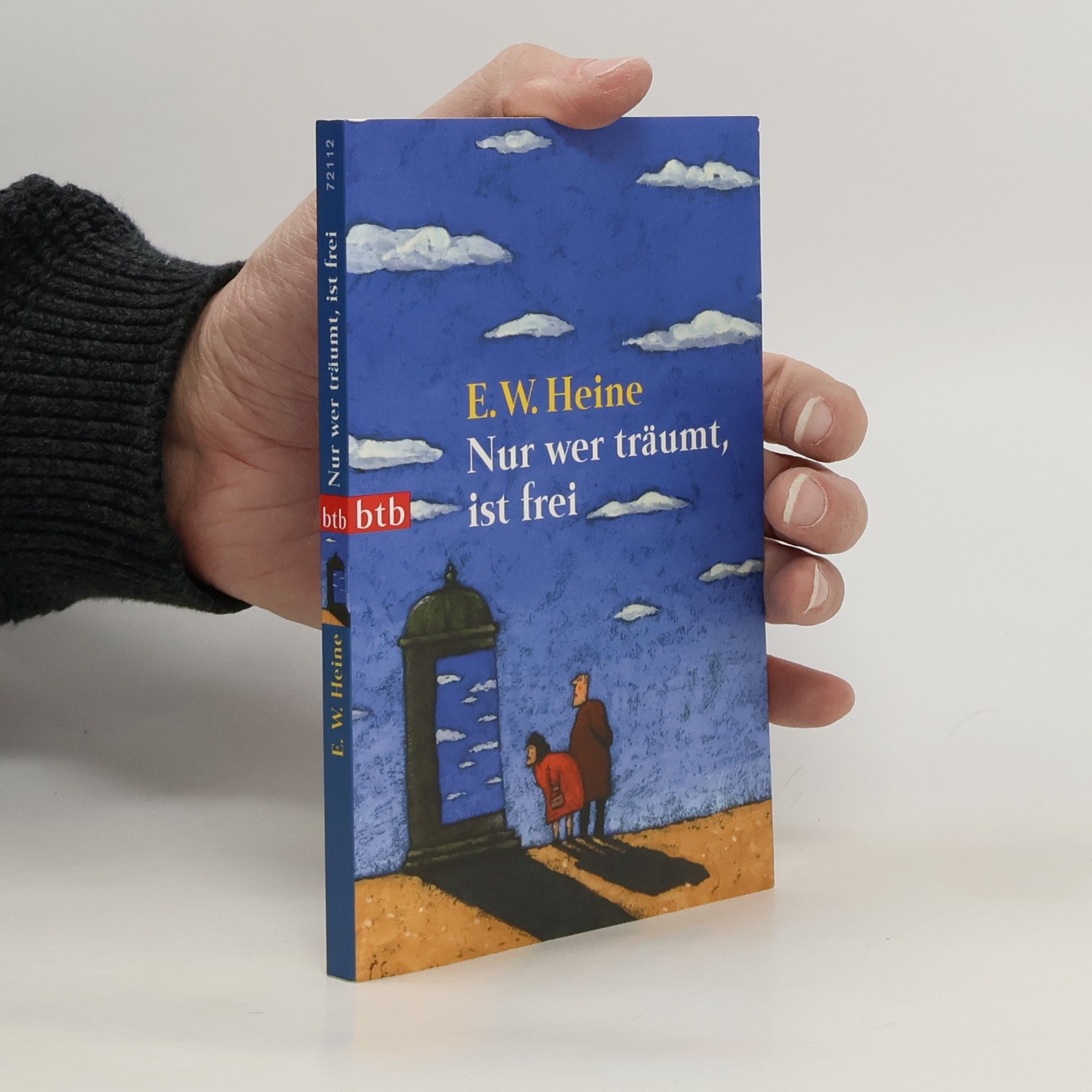 Ernst Wilhelm Heine Nur wer träumt, ist frei