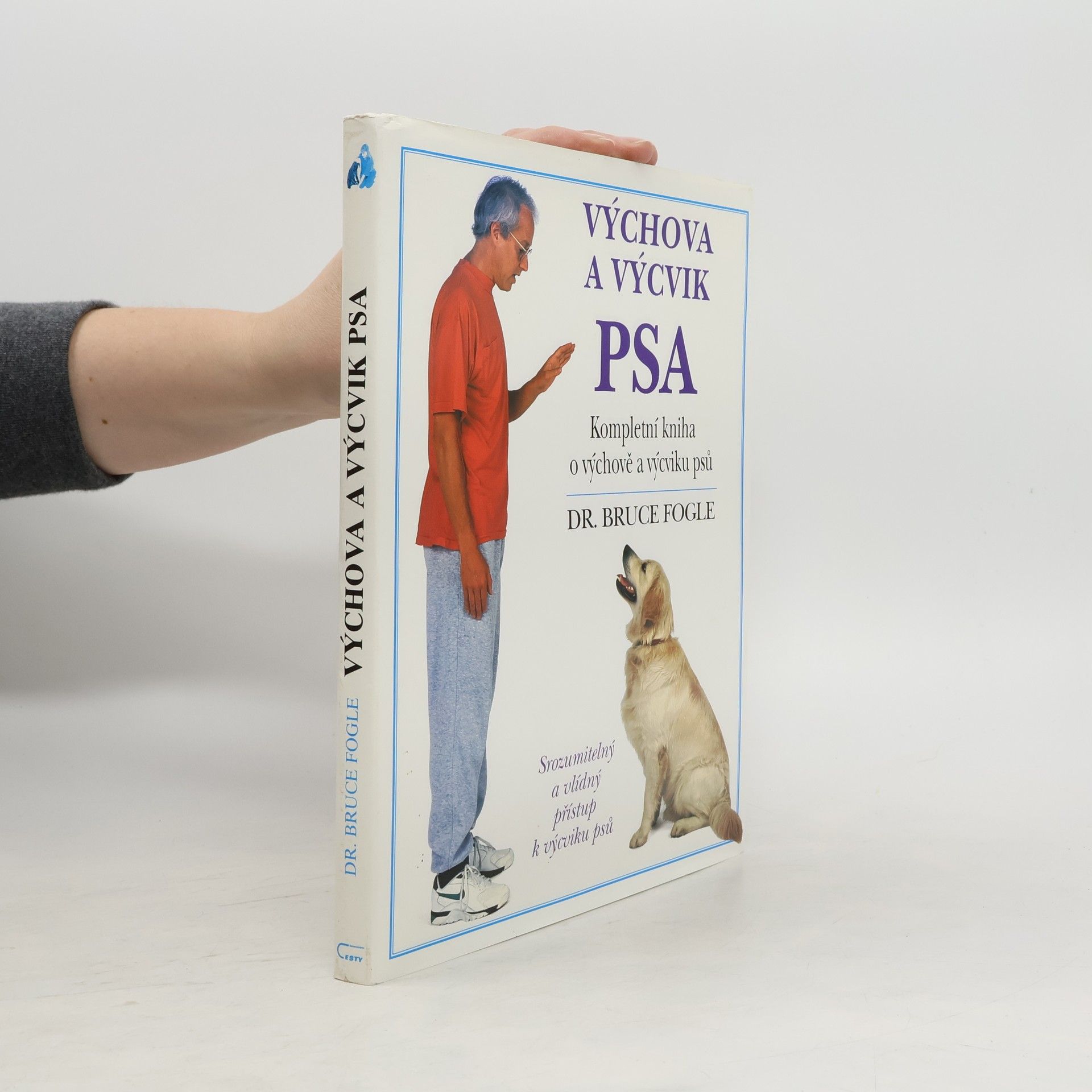 Výchova a výcvik psa. Kompletní kniha o výchově a výcviku psů všech věkových kategorií