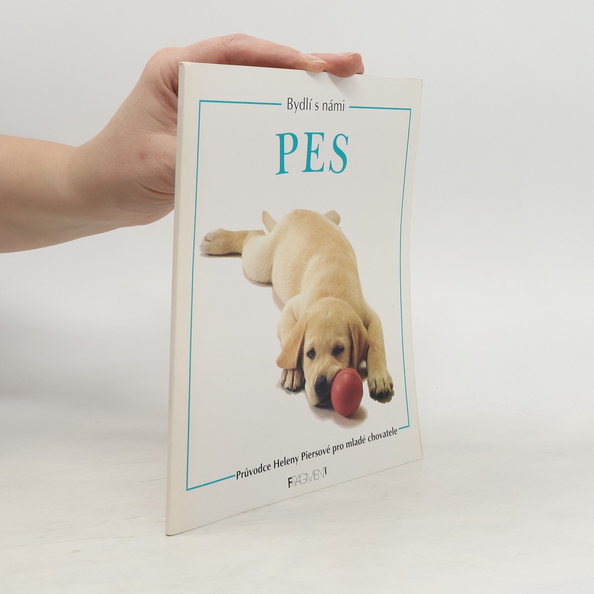 Pes : průvodce Heleny Piersové pro mladé chovatele
