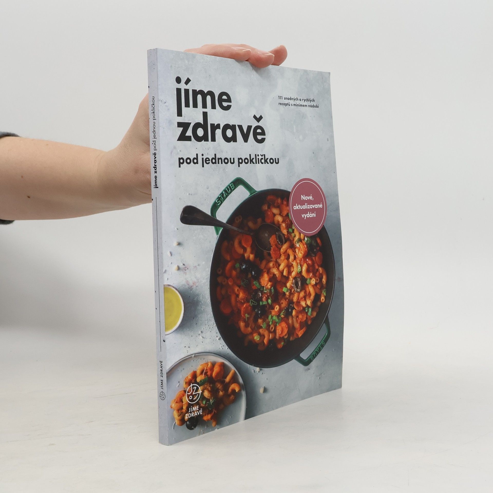 Collectif d'auteurs Jíme zdravě pod jednou pokličkou - 111 snadných a rychlých receptů s minimem nádobí