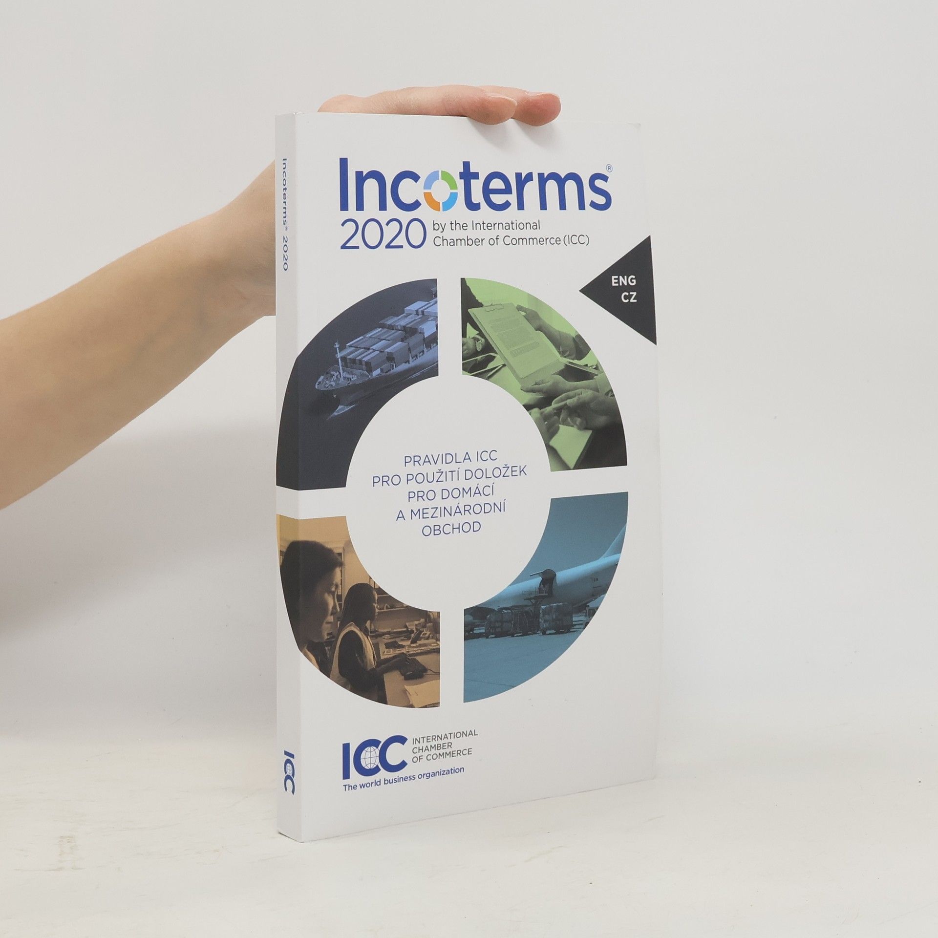AA.VV. Incoterms 2020. ICC rules for the use of domestic and international trade terms. Incoterms 2020. Pravidla ICC pro použití doložek pro domácí a mezinárodní obchod