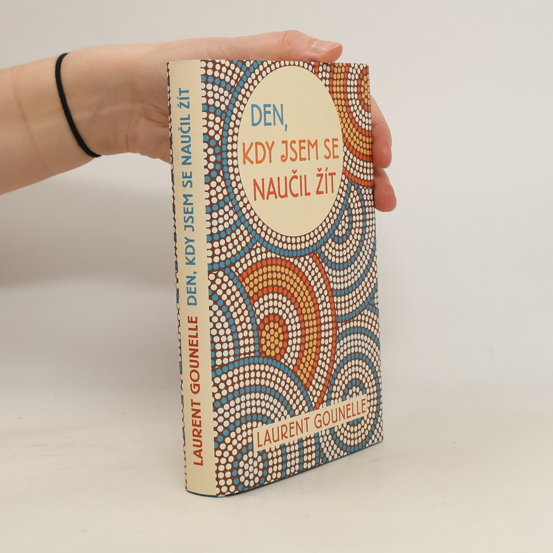 Laurent Gounelle Den, kdy jsem se naučil žít