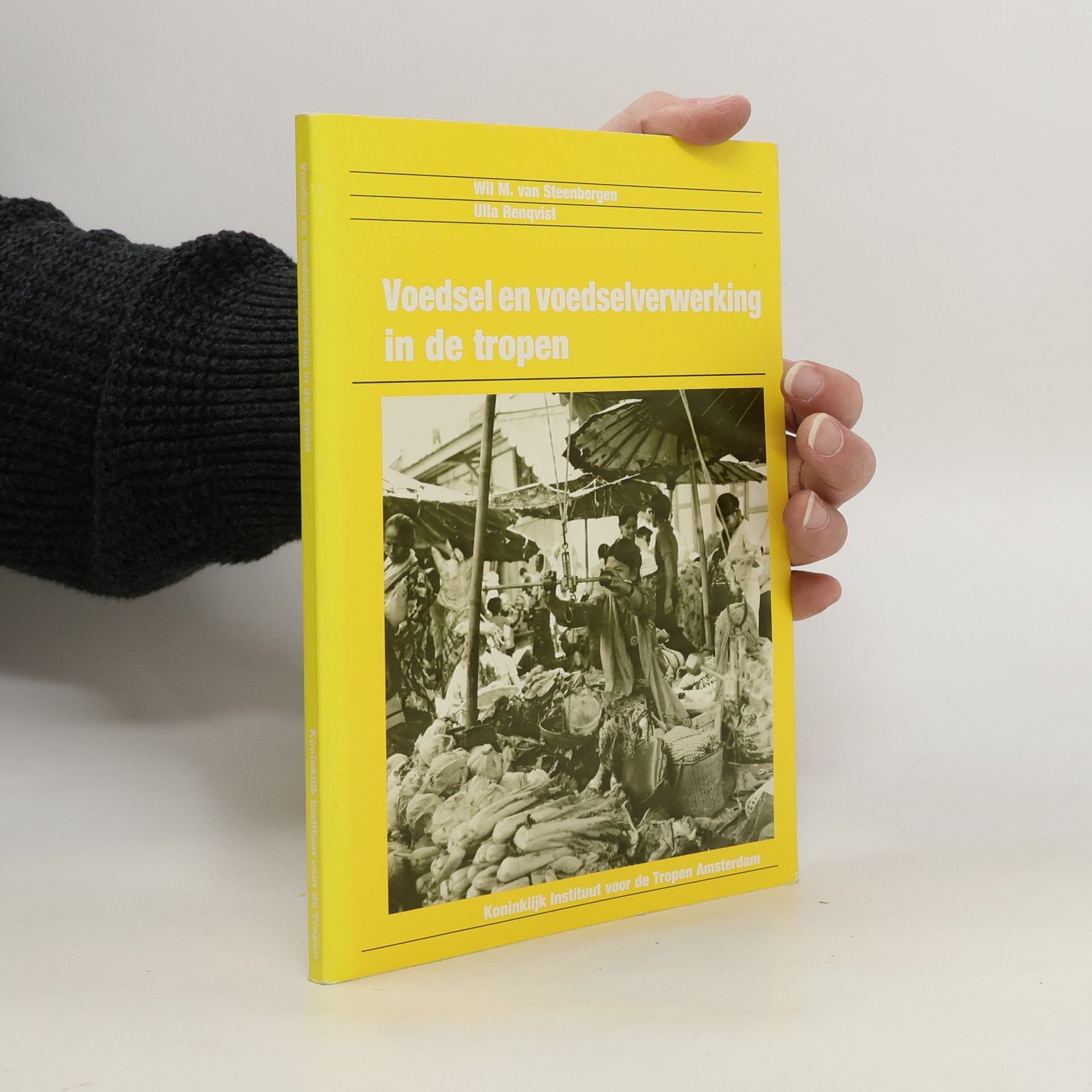 Wil M. van Steenbergen Voedsel en voedselverwerking in de tropen
