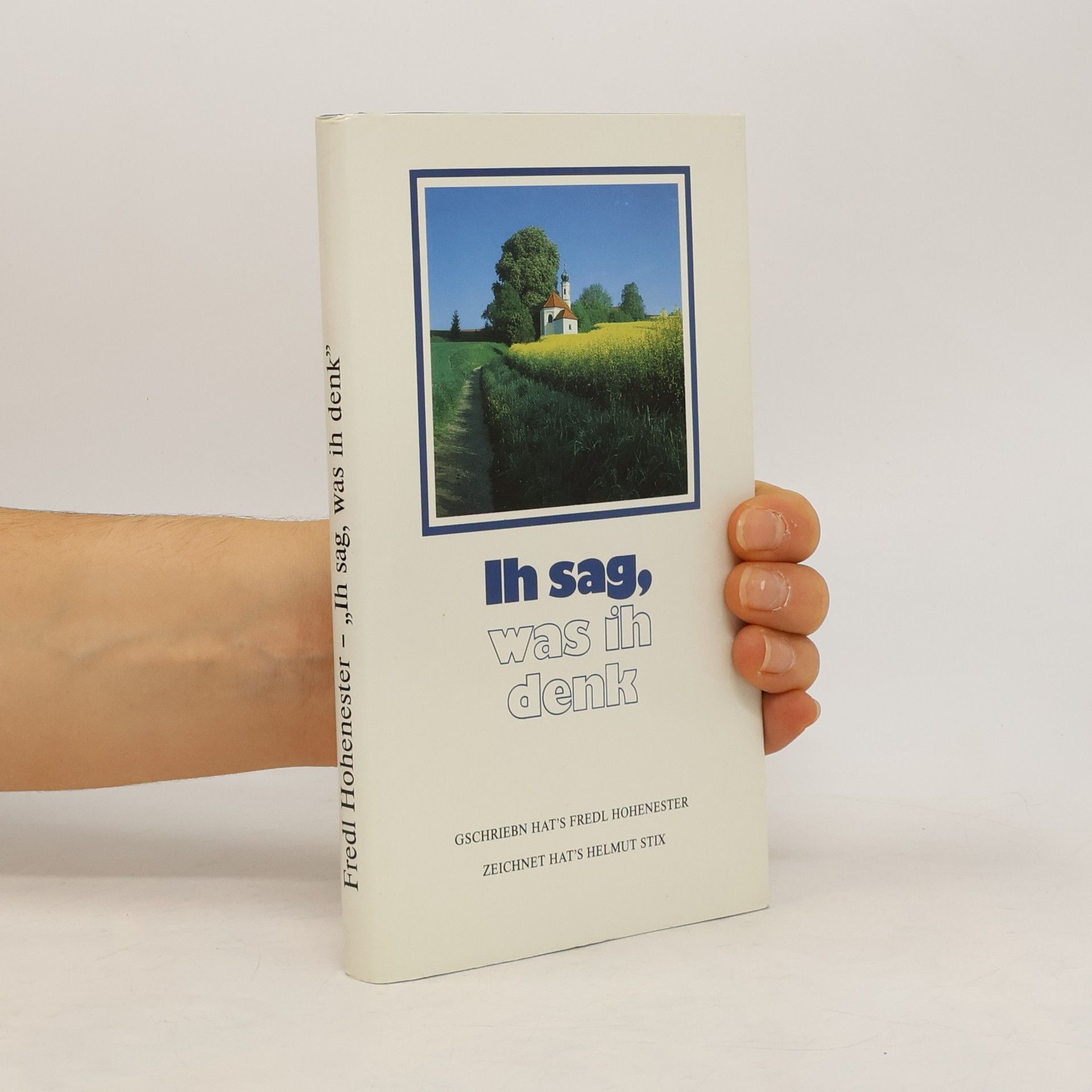 Fredl Hohenester Ih sag, was ih denk