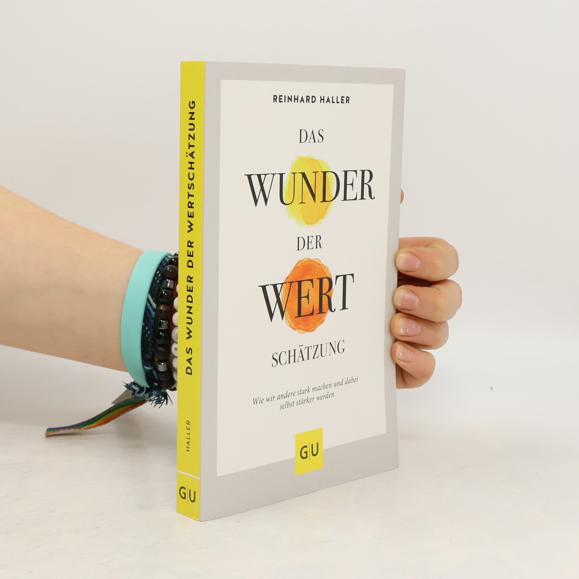 Reinhard Haller Das Wunder der Wertschätzung