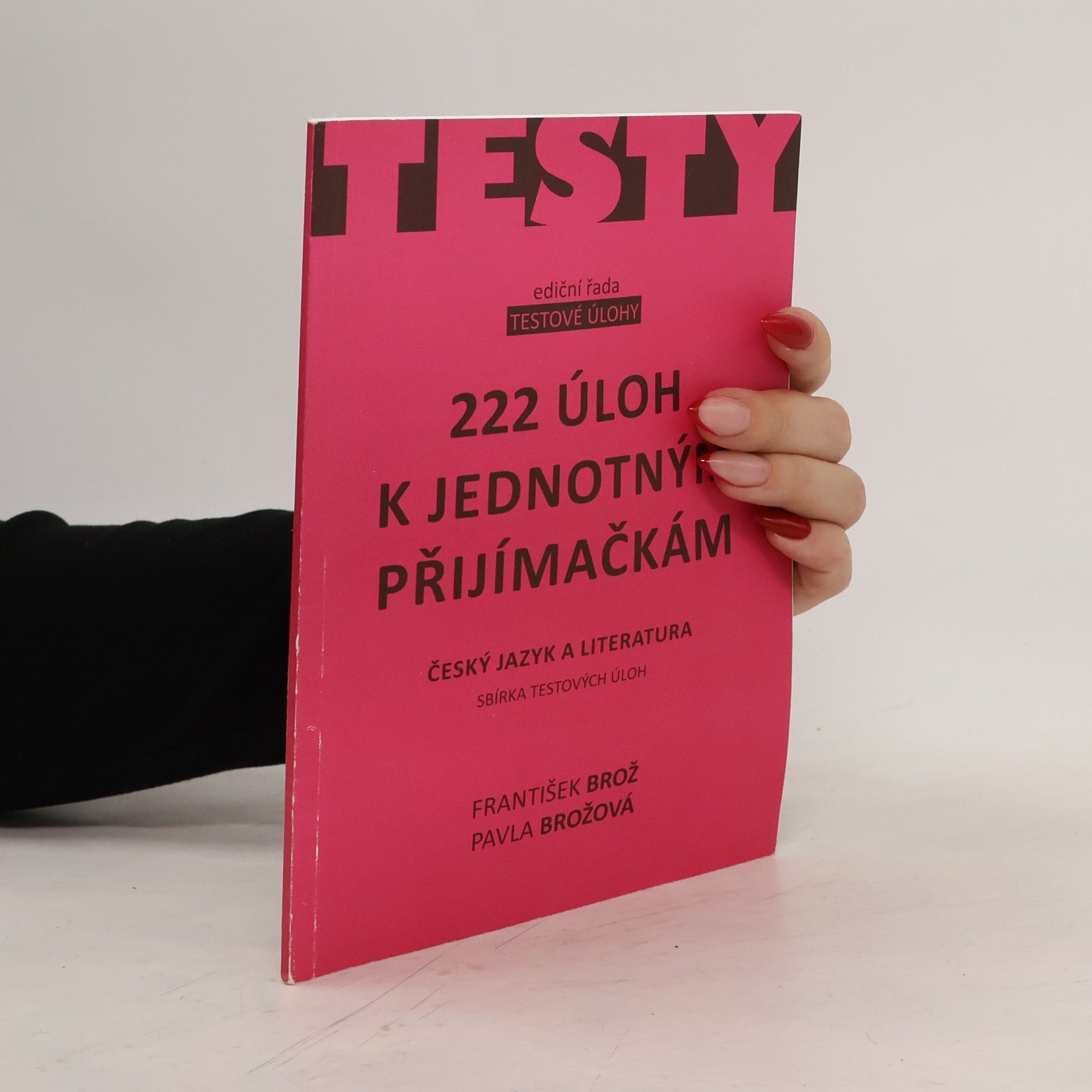 222 úloh k jednotným přijímačkám - český jazyk a literatura