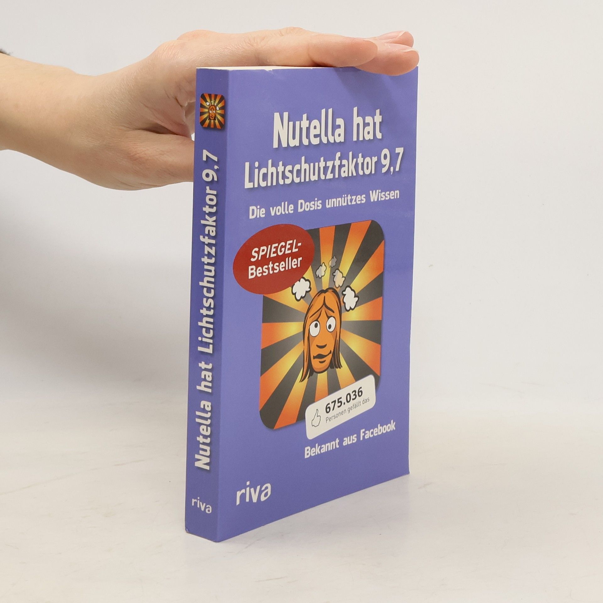 Autorenkollektiv Nutella hat Lichtschutzfaktor 9,7: Die volle Dosis unnützes Wissen