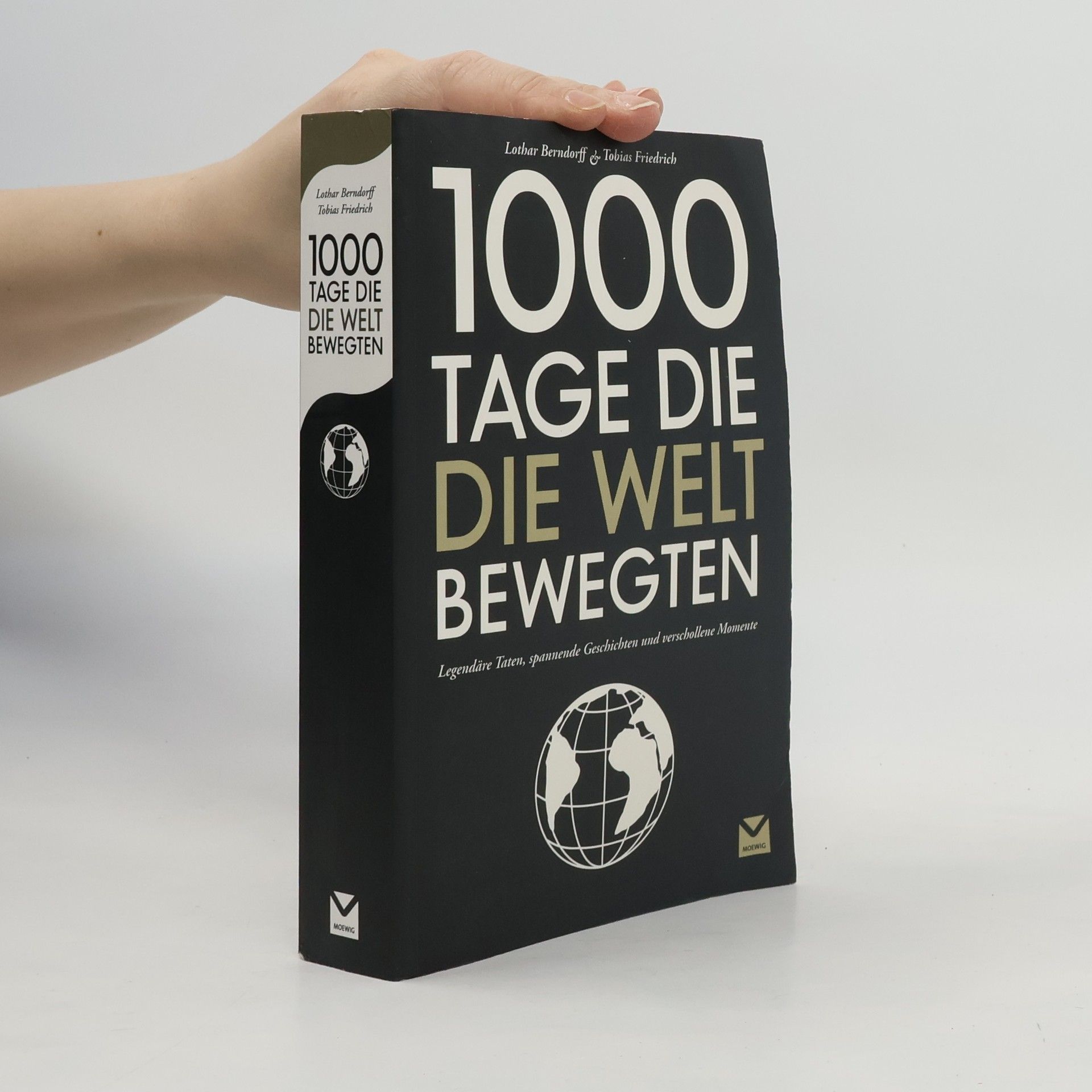 Lothar Berndorff 1000 Tage, die die Welt bewegten