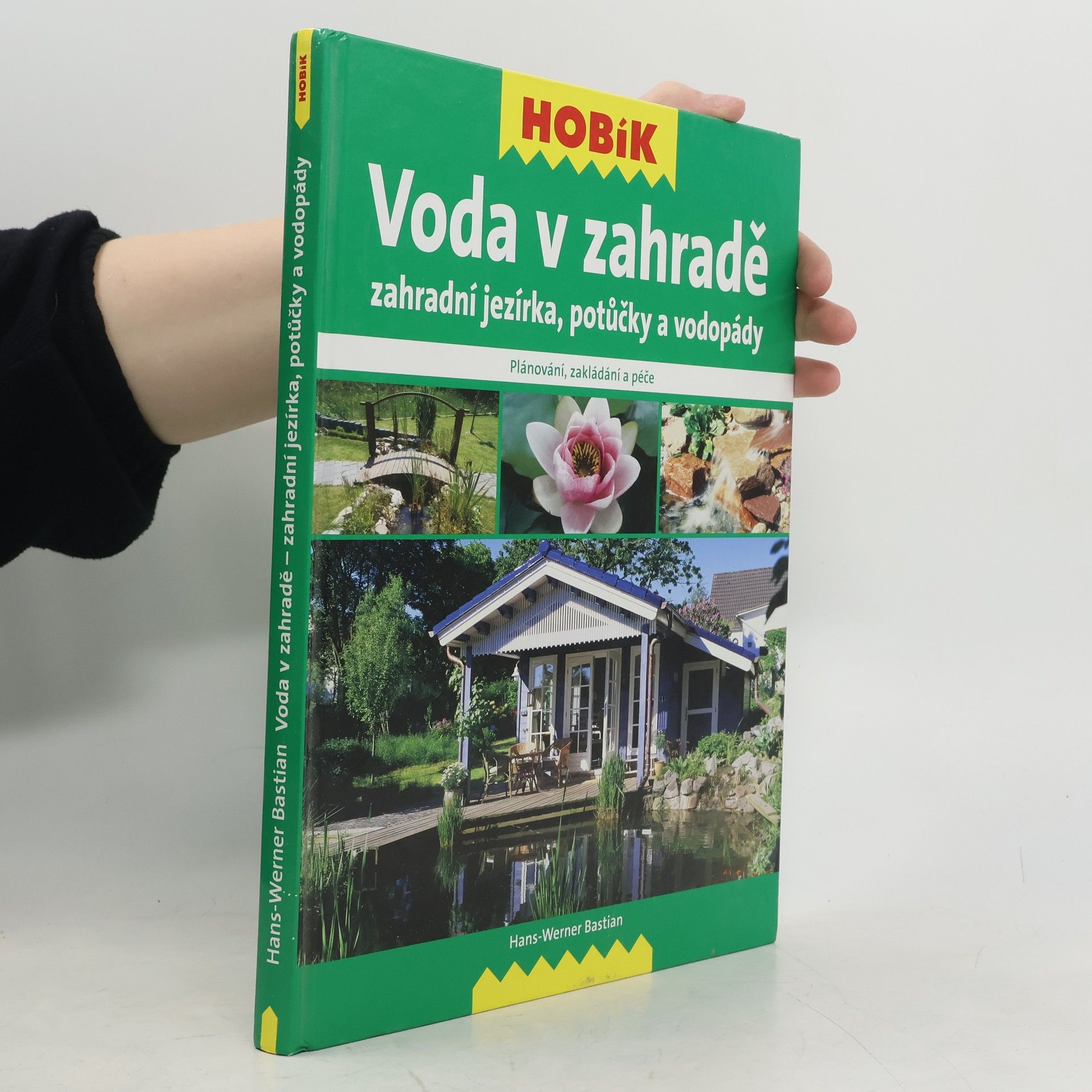 Hans-Werner Bastian Voda v zahradě – Zahradní jezírka, potůčky a vodopády