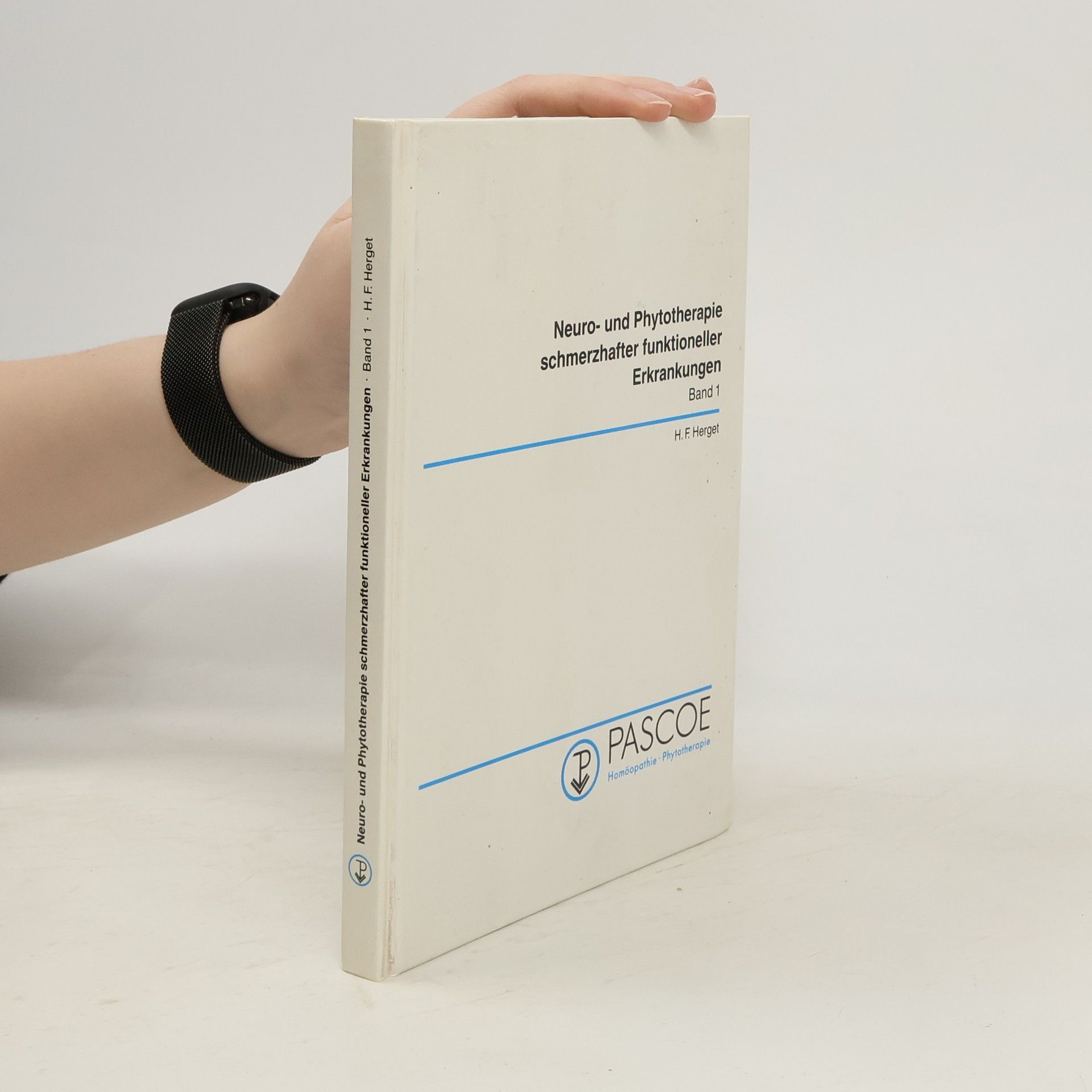 H. F Herget Neuro- und Phytoterapie Schmerzhafter Funktioneller Erkrankungen