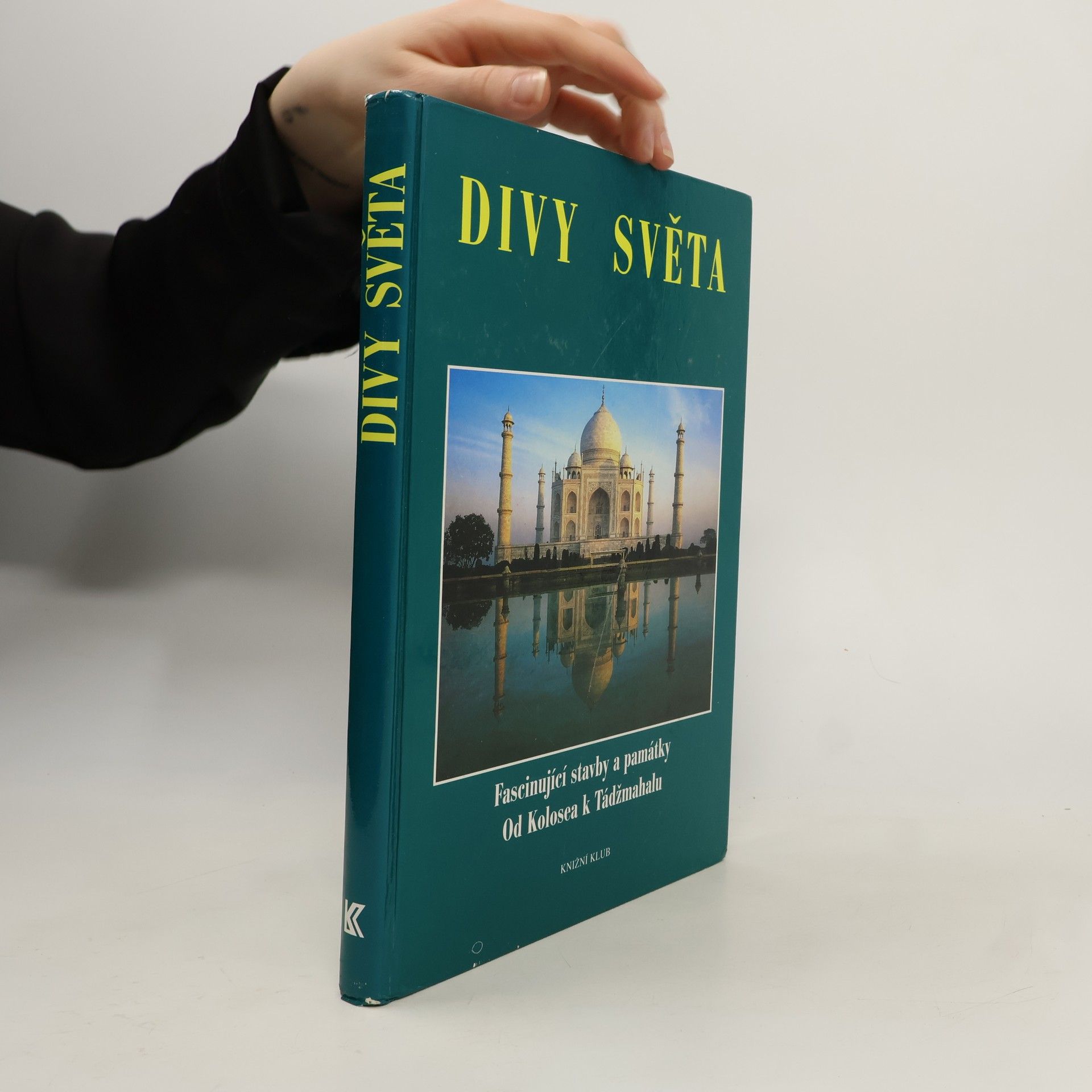 Gabriela Veselá Divy světa. Fascinující stavby a památky. Od Kolosea k Tádžmahalu