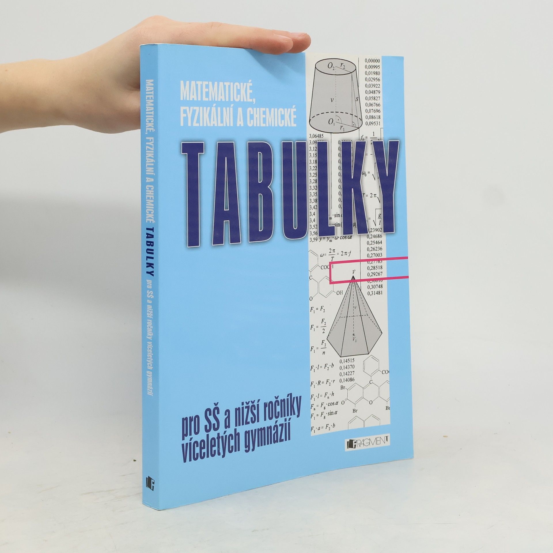 Bohumír Kotlík Matematické, fyzikální a chemické tabulky: Pro SŠ a nižší ročníky víceletých gymnázií
