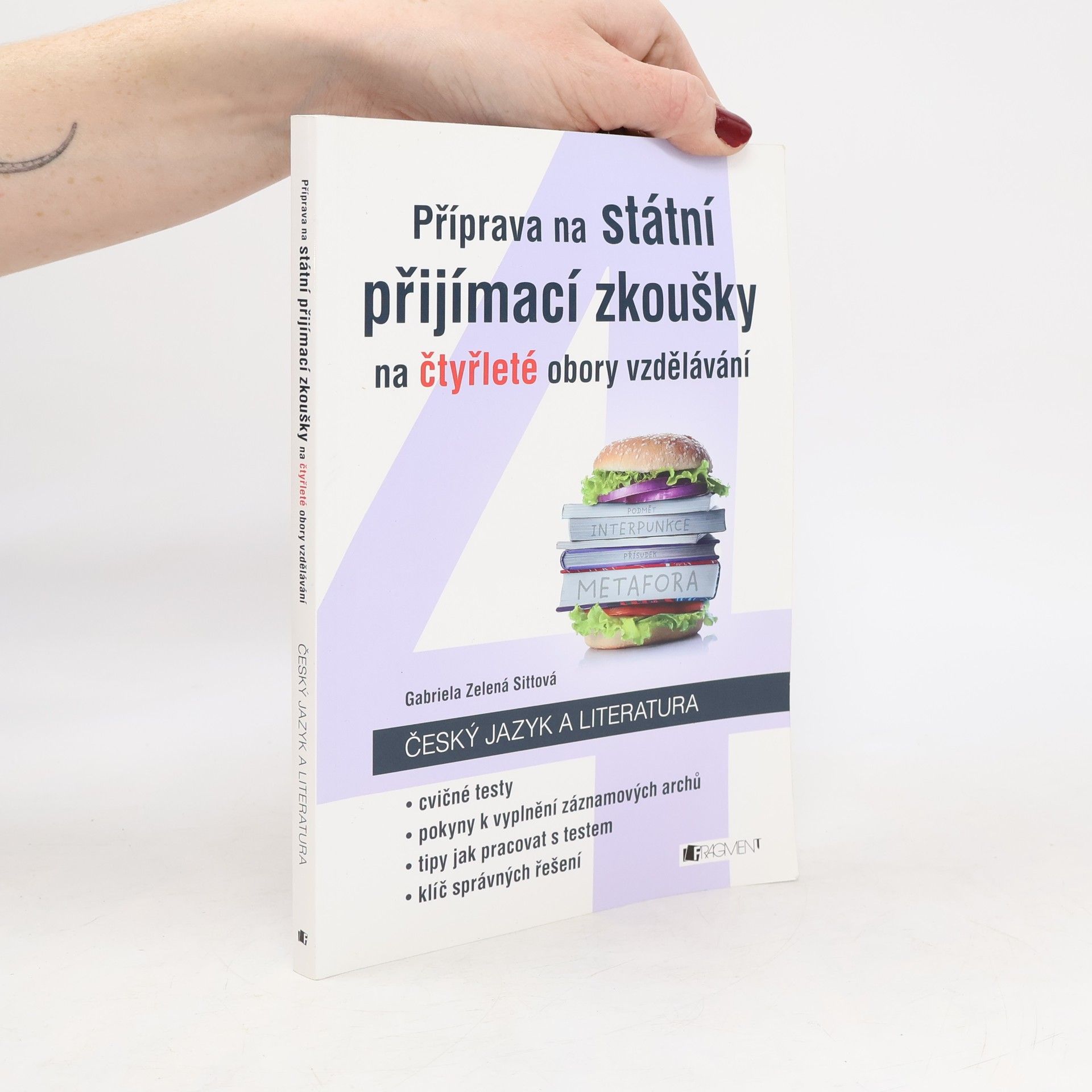 Gabriela Zelená Sittová Příprava na státní přijímací zkoušky na čtyřleté obory vzdělávání - Český jazyk