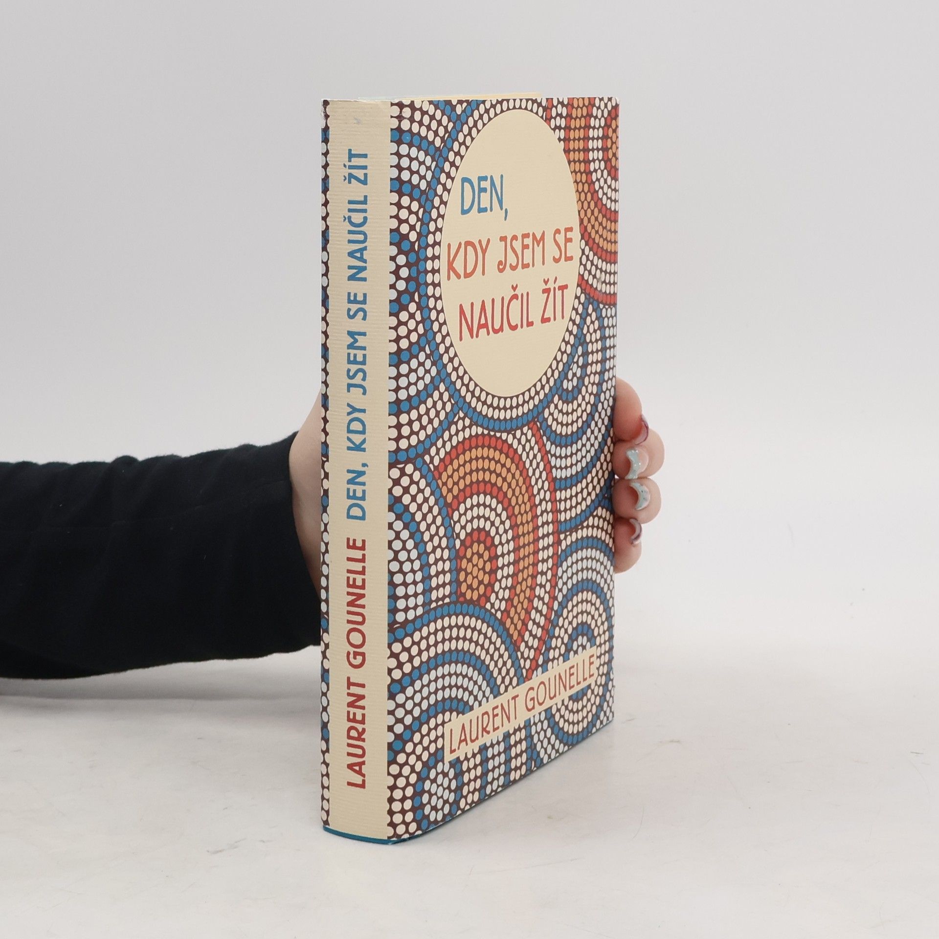 Laurent Gounelle Den, kdy jsem se naučil žít