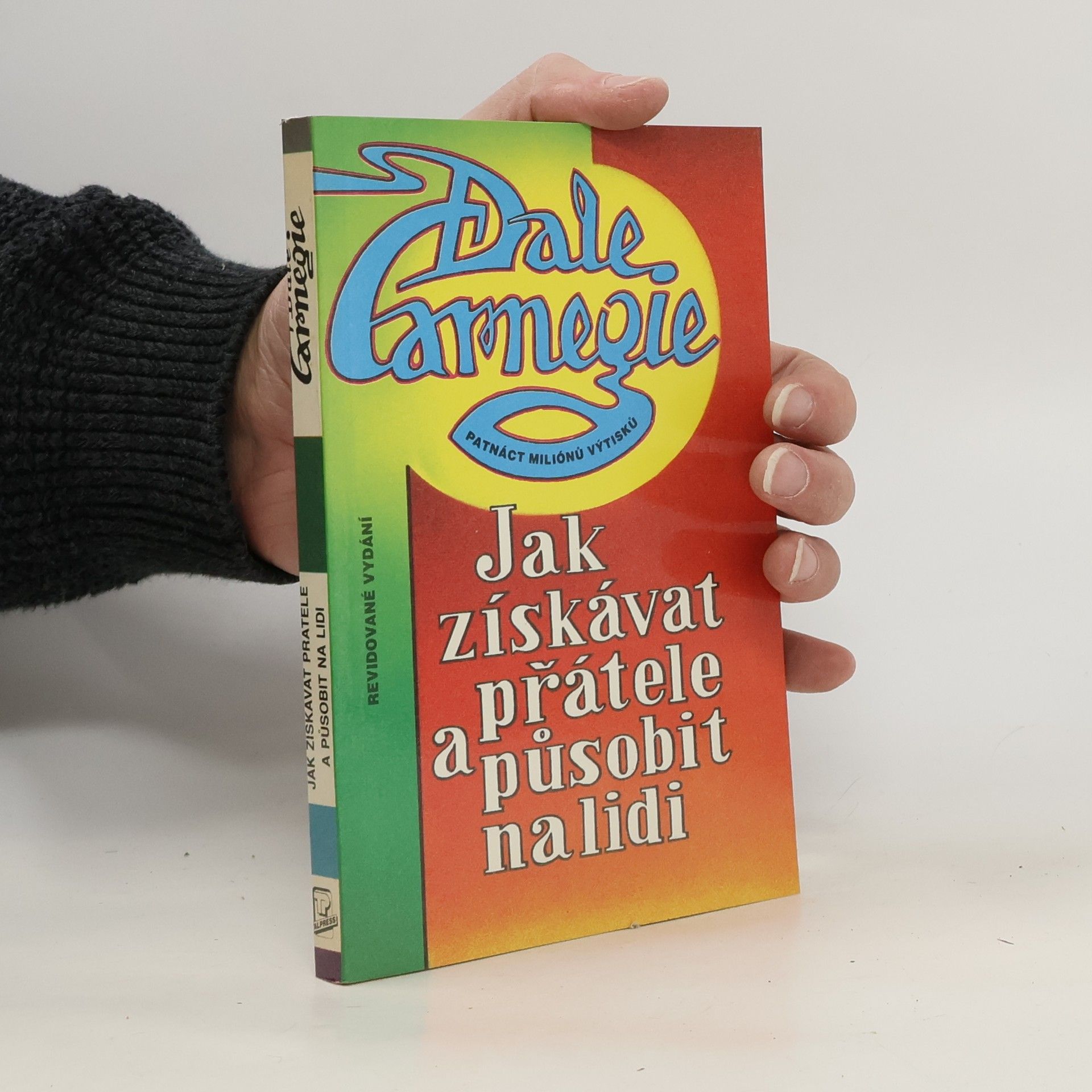 Dale Carnegie Jak získávat přátele a působit na lidi