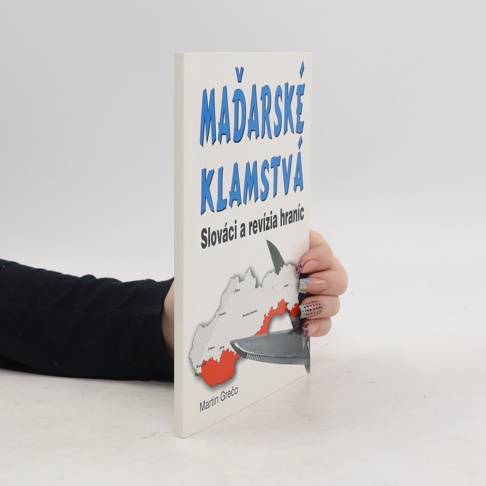Slováci a revízia hraníc : maďarské klamstvá