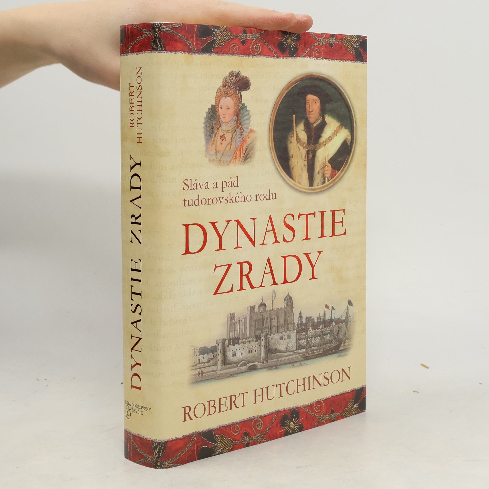 Dynastie zrady : sláva a pád tudorovského rodu