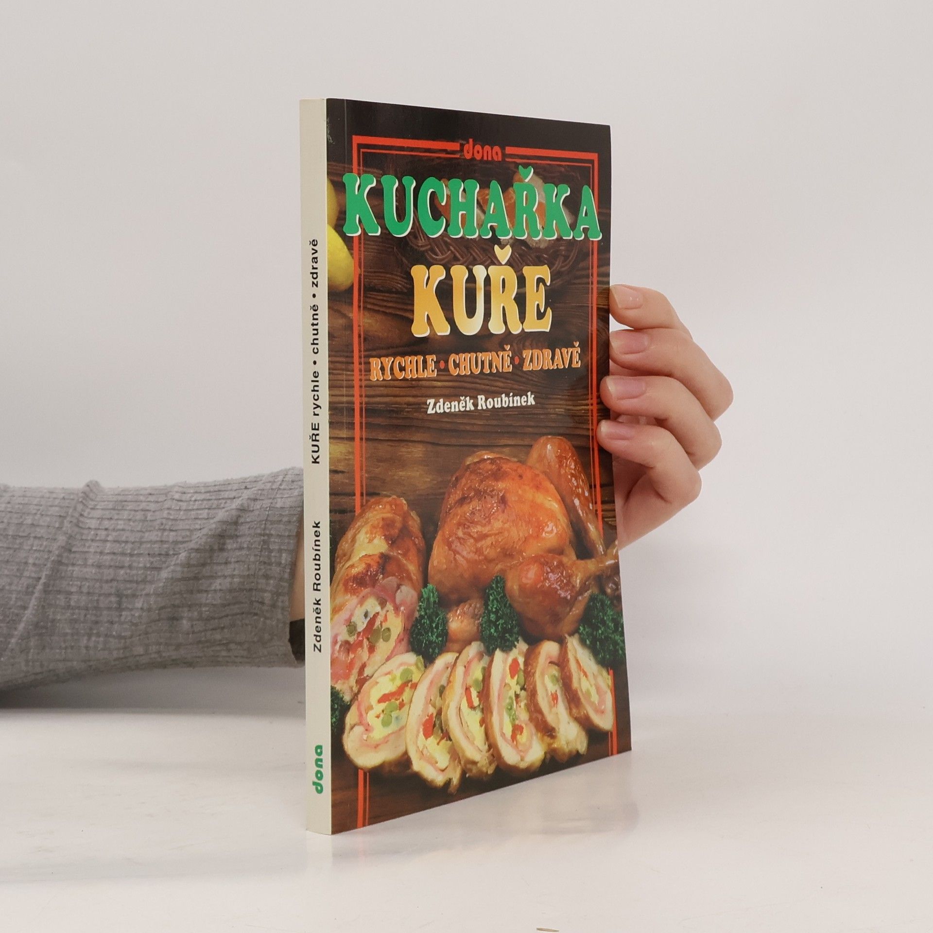 Kuchařka: Kuře rychle - chutně - zdravě