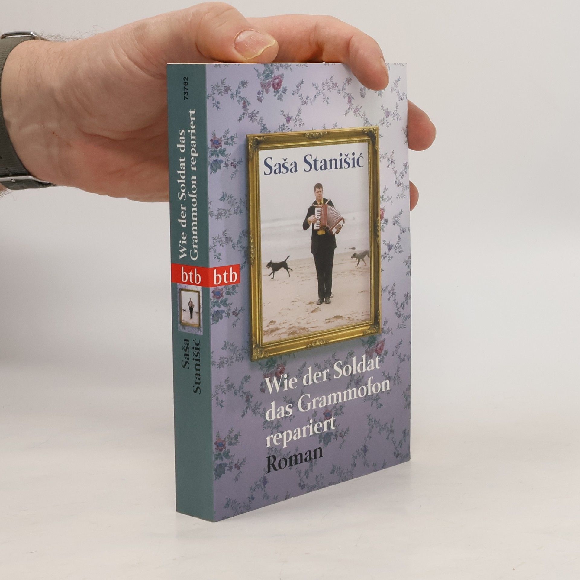 Saša Stanišič Wie der Soldat das Grammofon repariert
