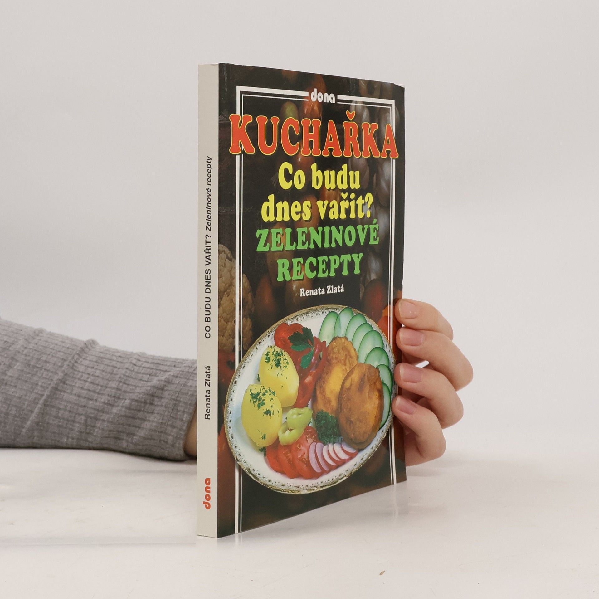 Renata Zlatá Co budu dnes vařit? Zeleninové recepty