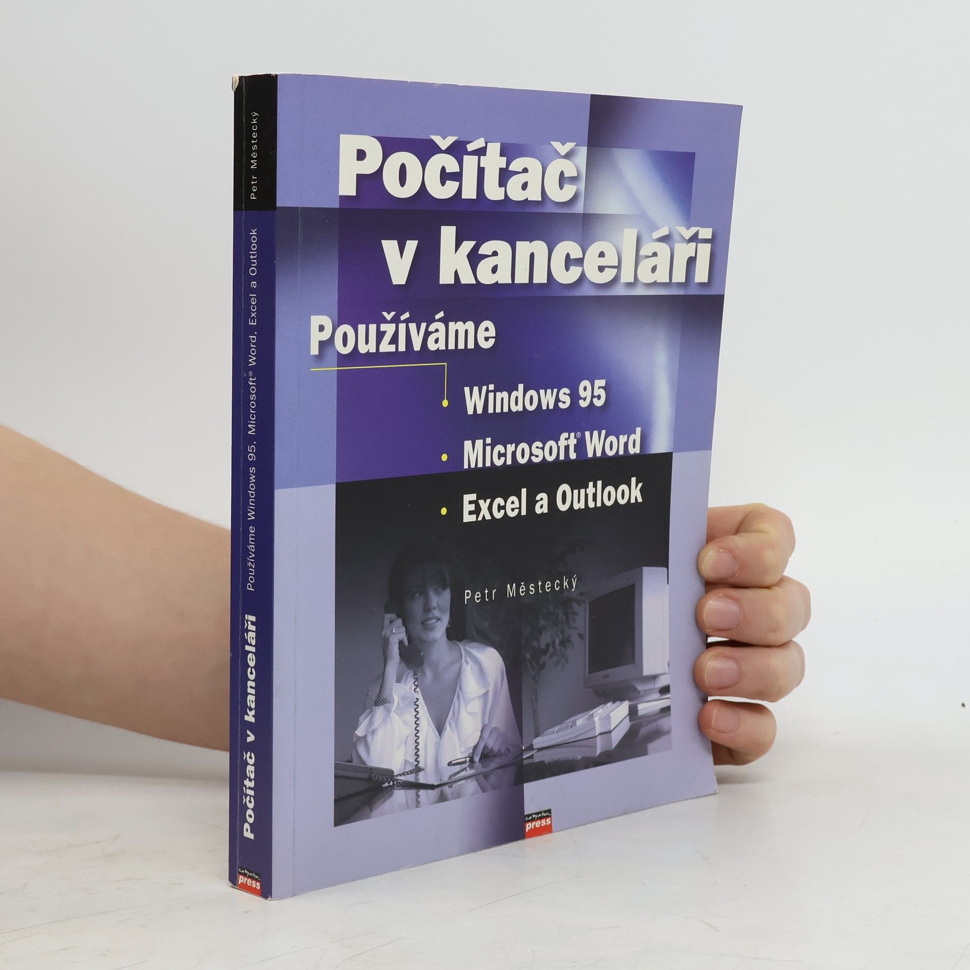 Počítač v kanceláři: Používáme Windows 95, Microsoft Word, Excel a Outlook