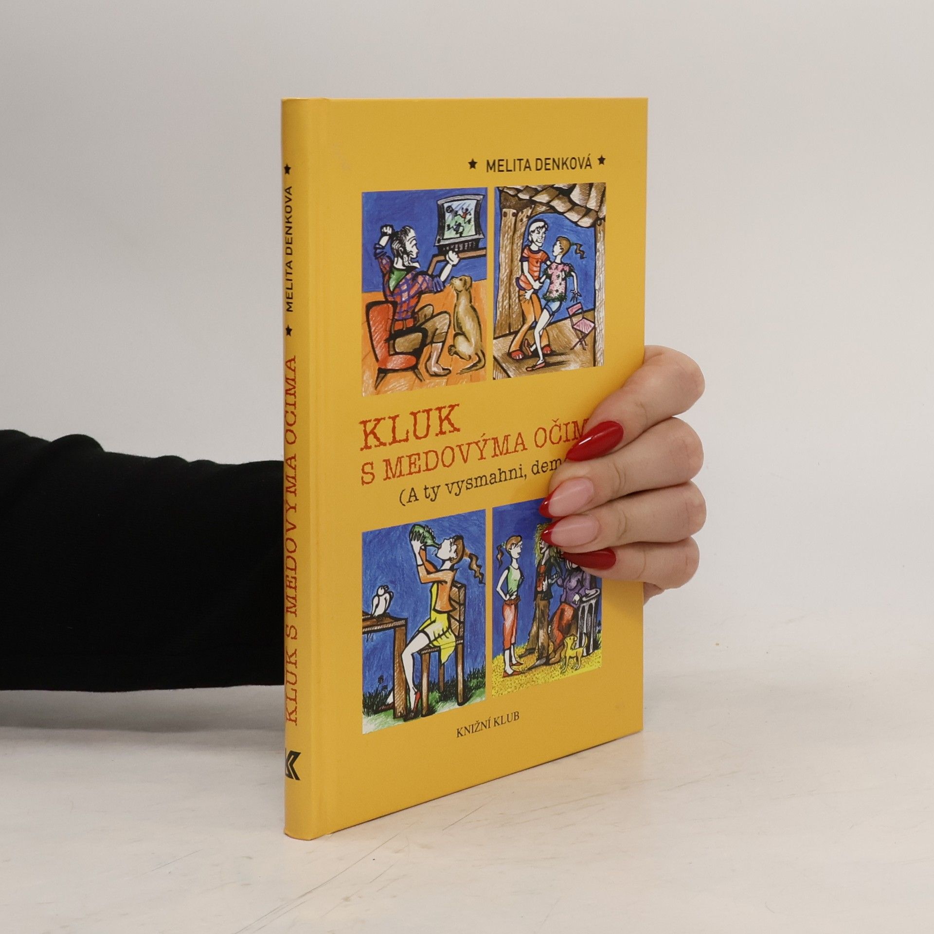 Denková Melita Kluk s medovýma očima : (A ty vysmahni, demente!)