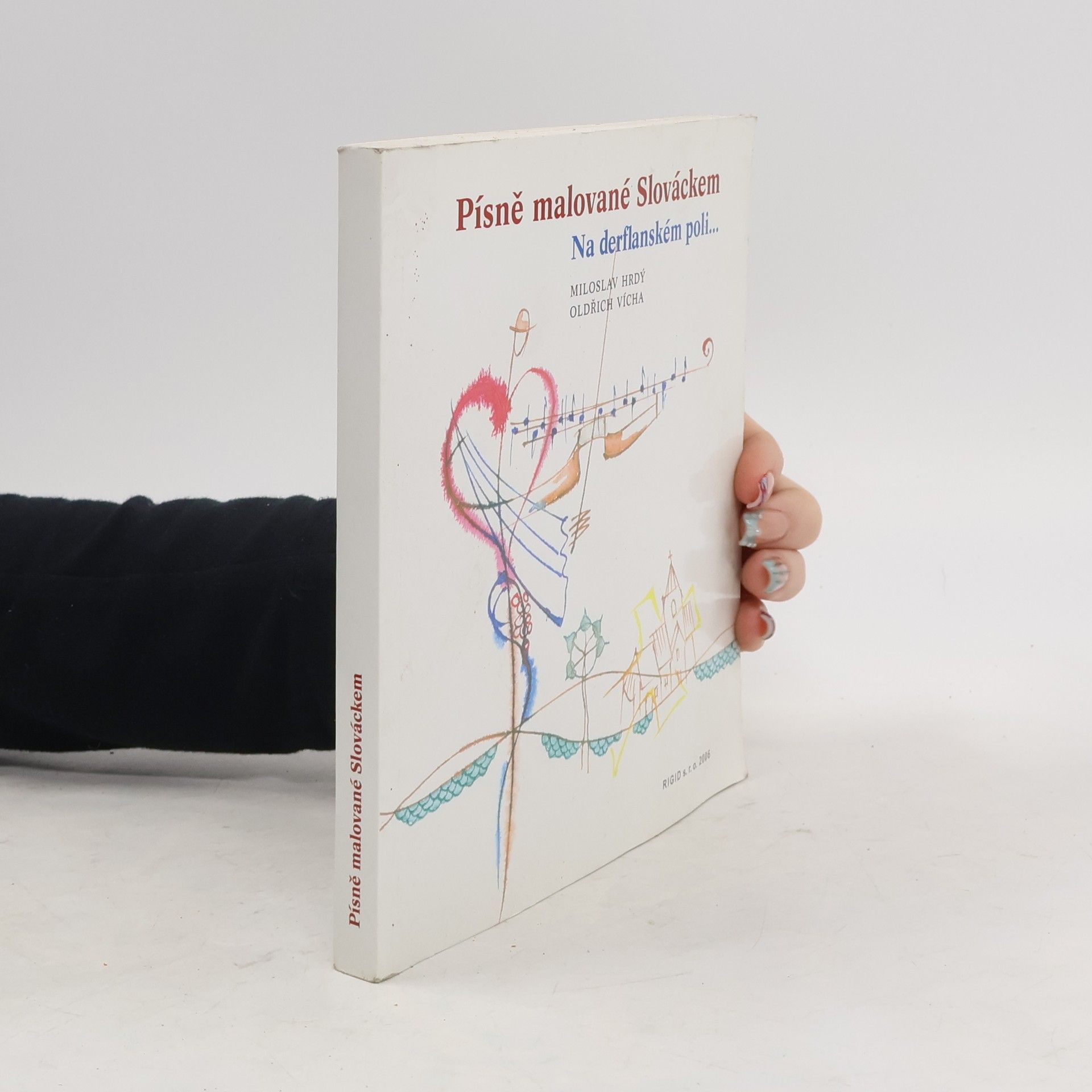 Miloš Hrdý Písně malované Slováckem: Na derflanském poli...