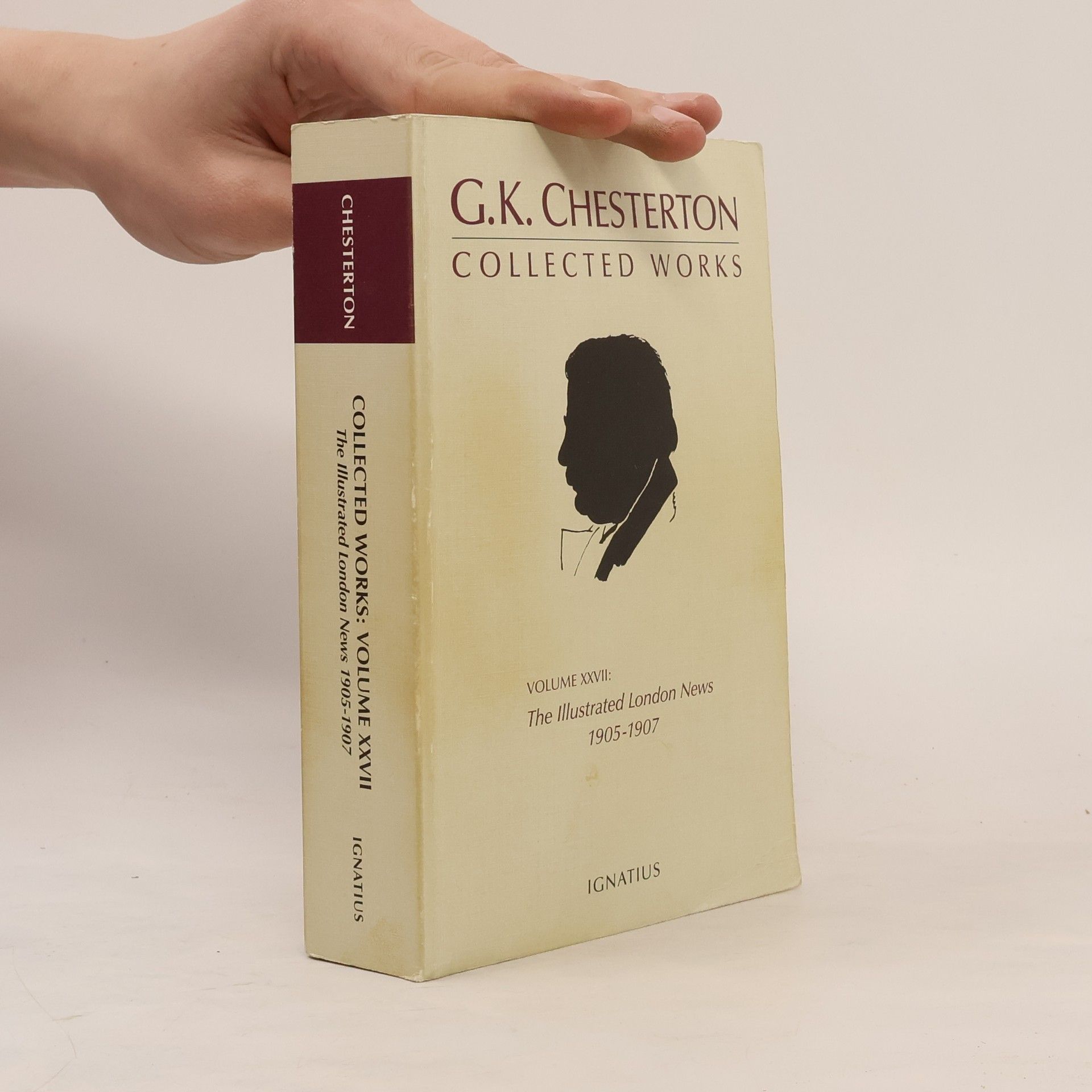 G. K. Chesterton The Collected Works of G.K. Chesterton - 27: The Illustrated London News, 1905-1907