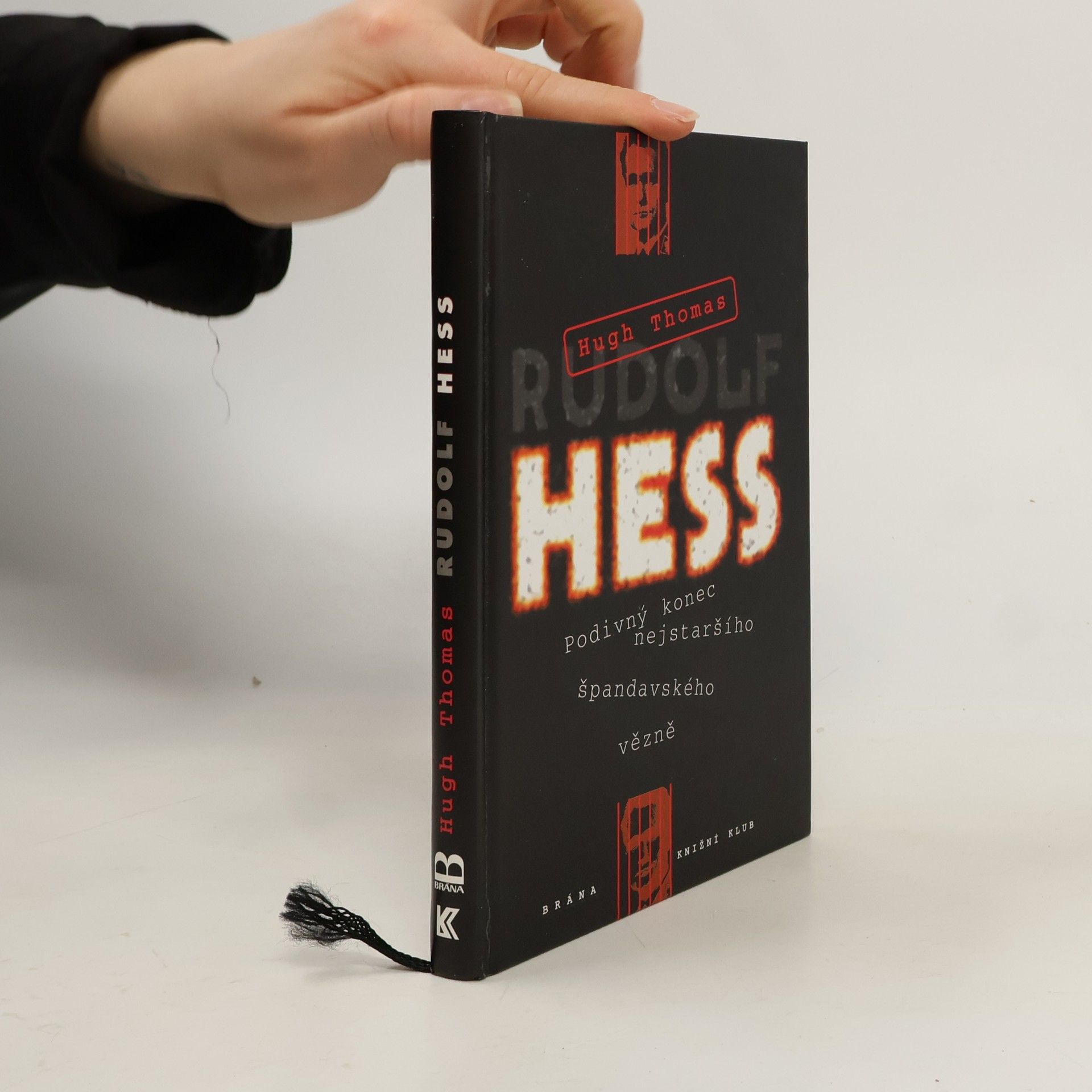 Hugh Thomas Rudolf Hess: Podivný konec nejstaršího Špandavského vězně