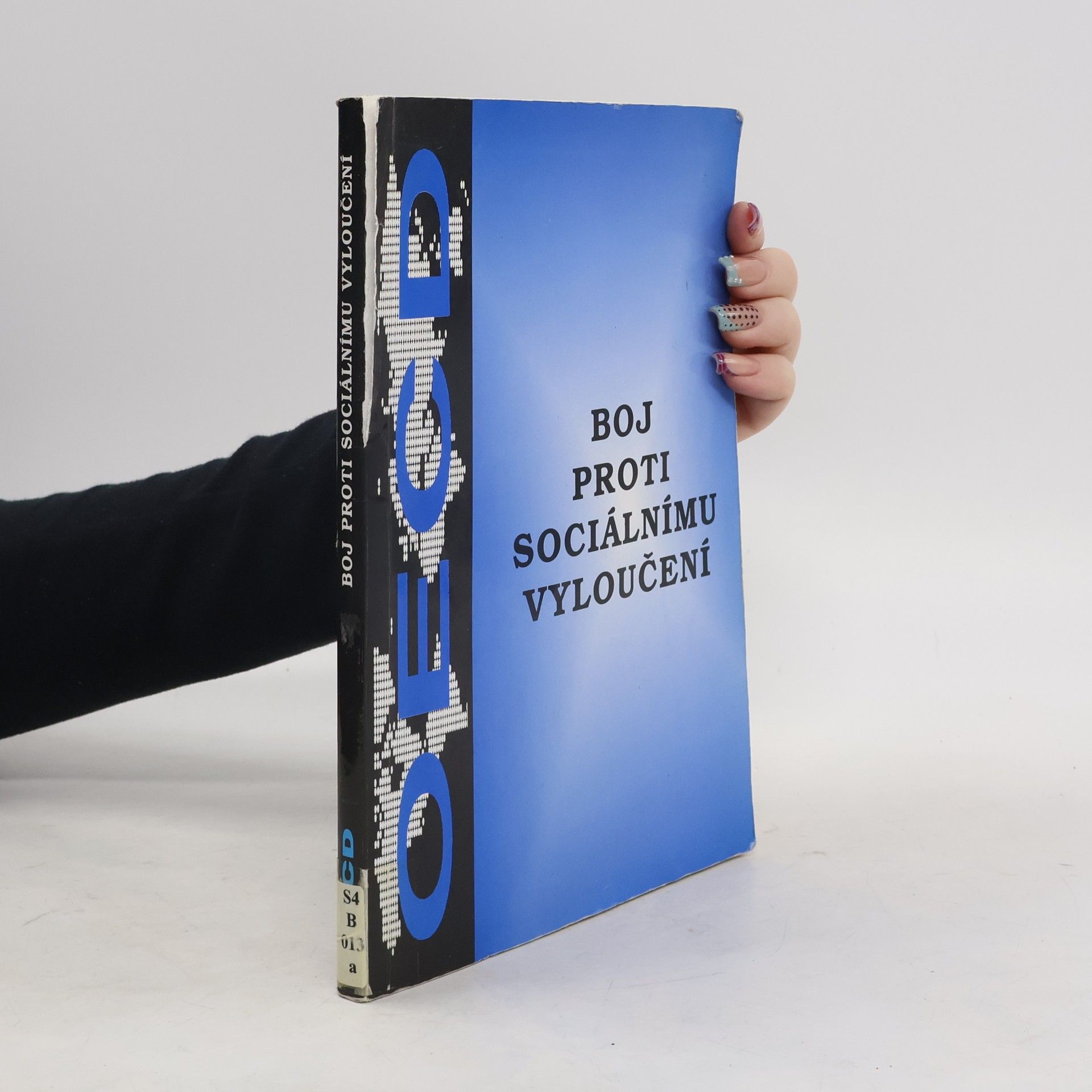 Various authors Boj proti sociálnímu vyloučení : sociální pomoc v Belgii, České republice, Nizozemí a Norsku