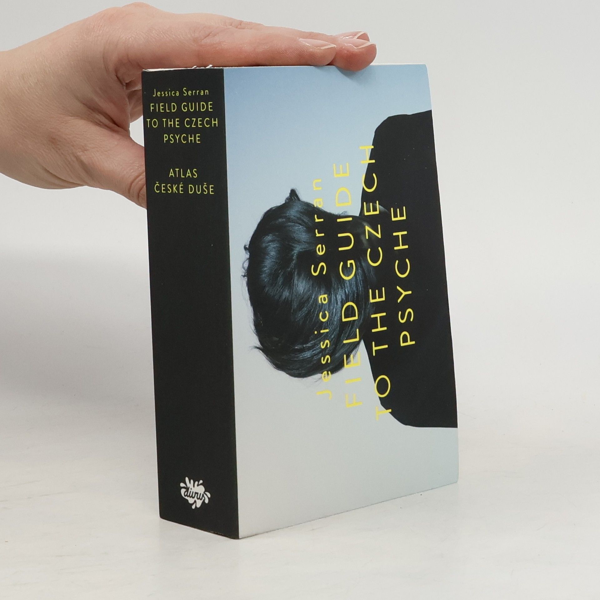 Jessica Serran Field guide to the Czech psyche = Atlas české duše