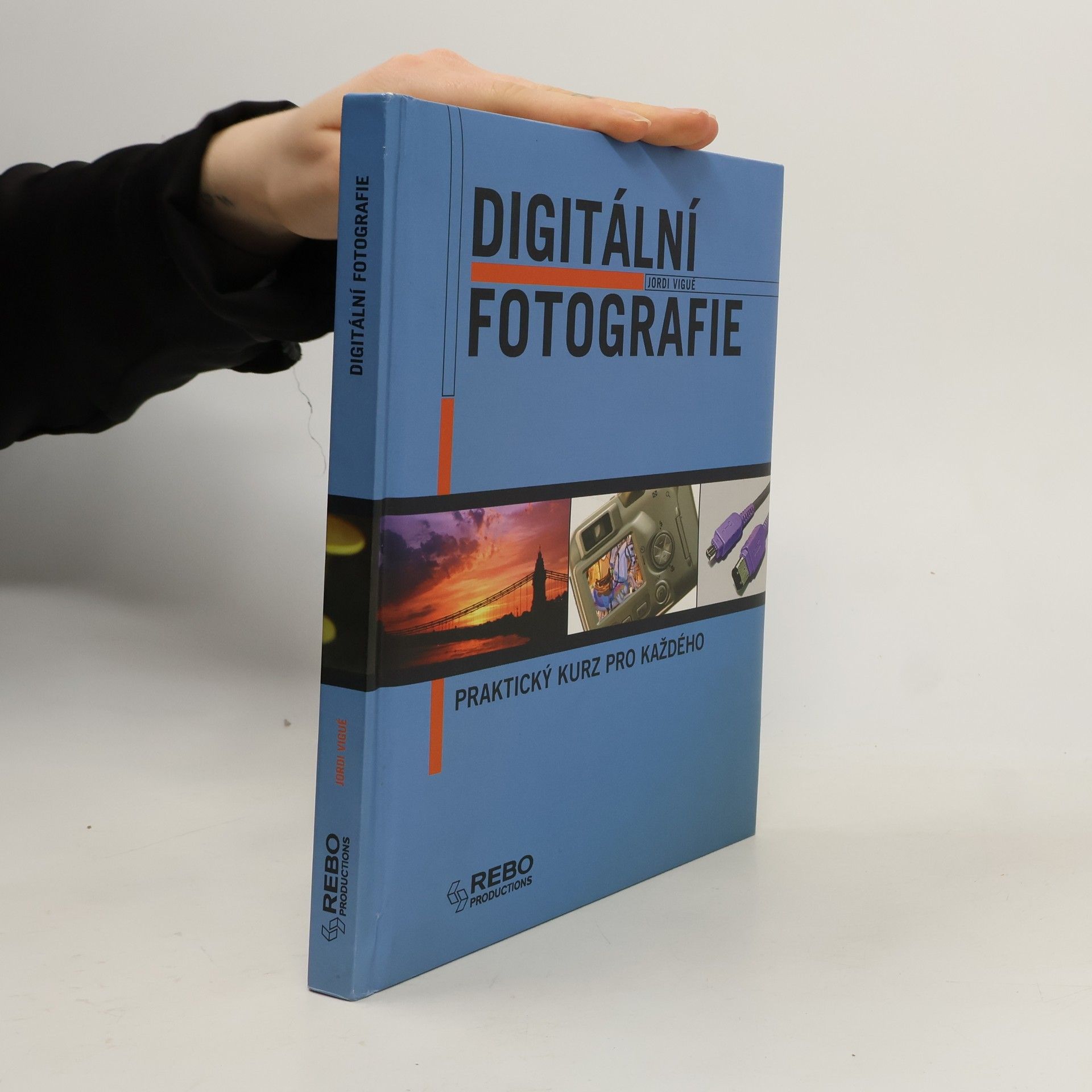 Jordi Vigué-Martín Digitální fotografie. Praktický kurz pro každého