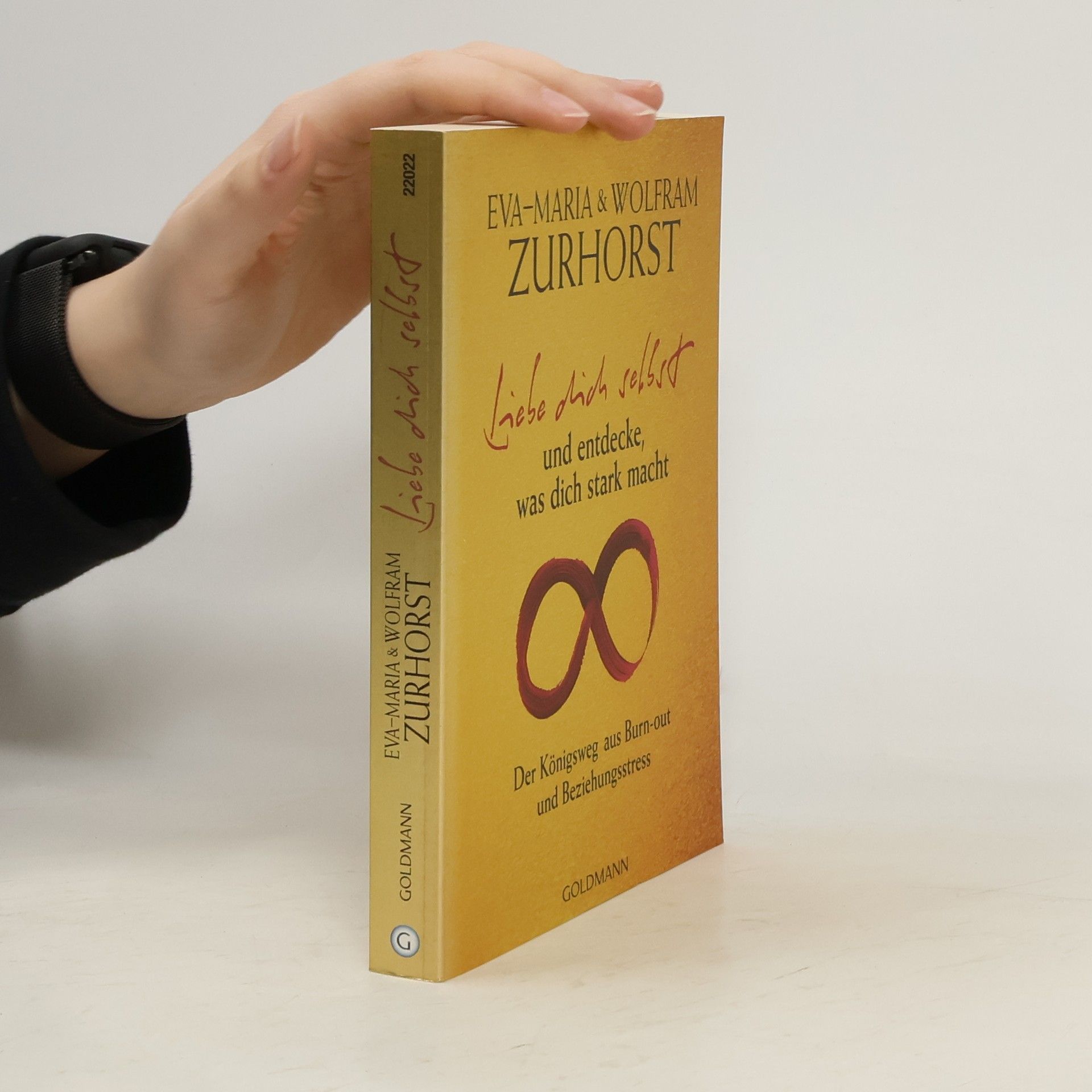 Eva-Maria Zurhorst Liebe dich selbst und entdecke, was dich stark macht