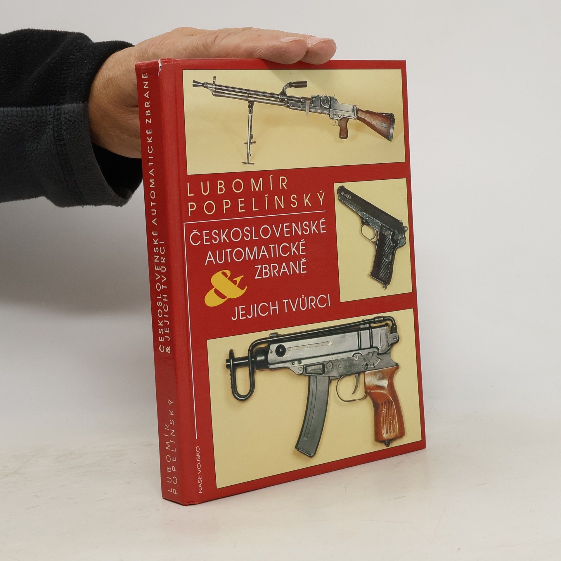 Lubomír Popelínský Československé automatické zbraně a jejich tvůrci