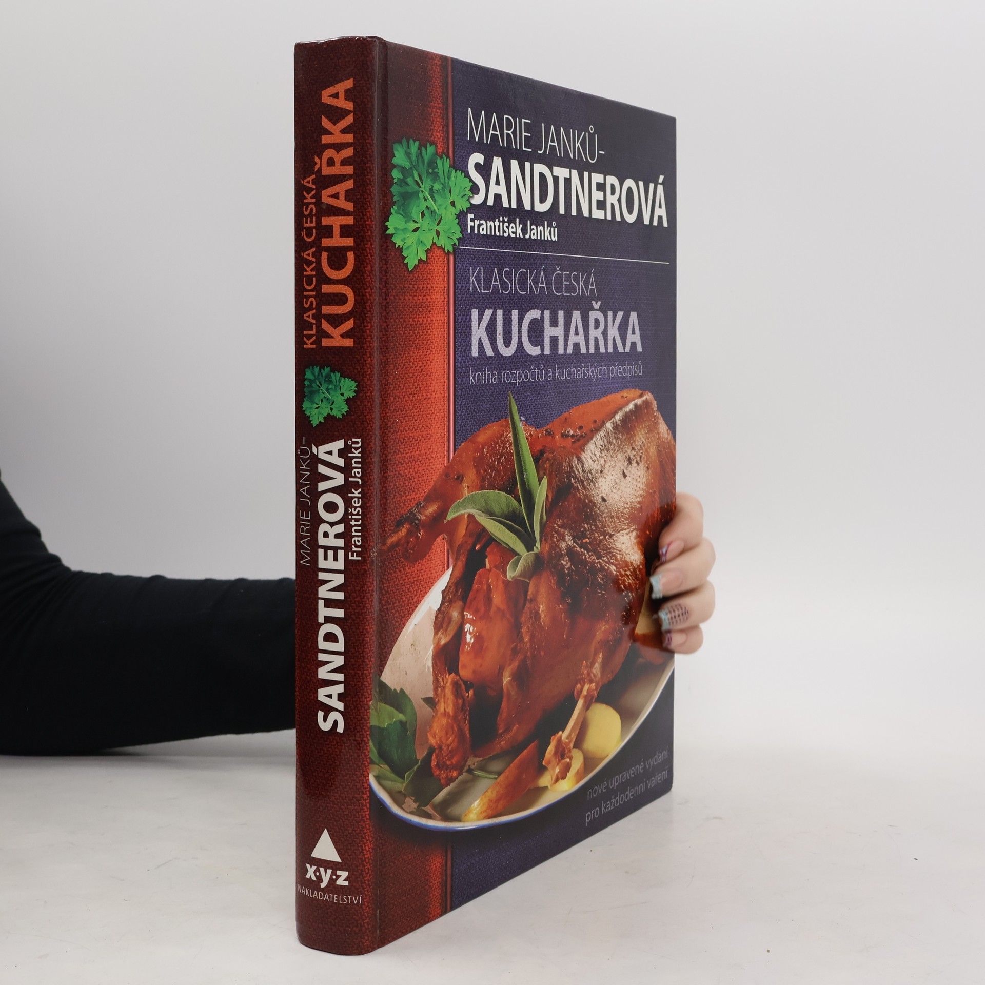 Marie Janků Sandtnerová Klasická česká kuchařka: Kniha rozpočtů a kuchařských předpisů
