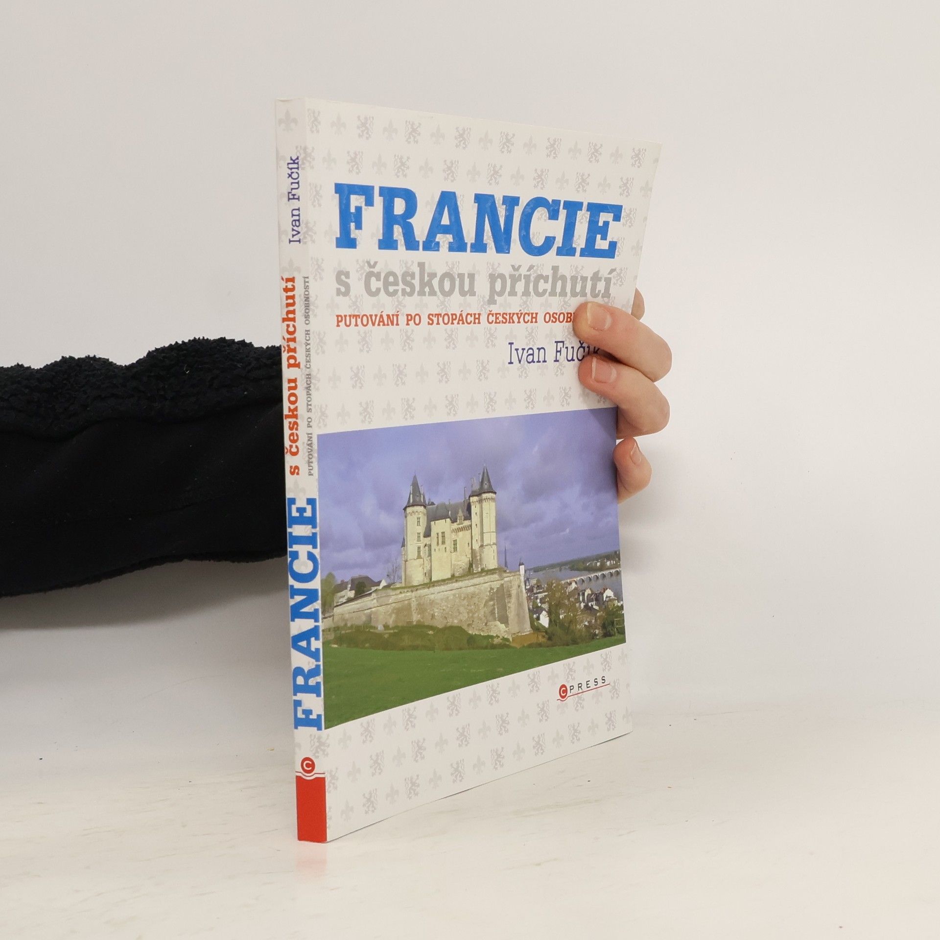 Ivan Fučík Francie s českou příchutí